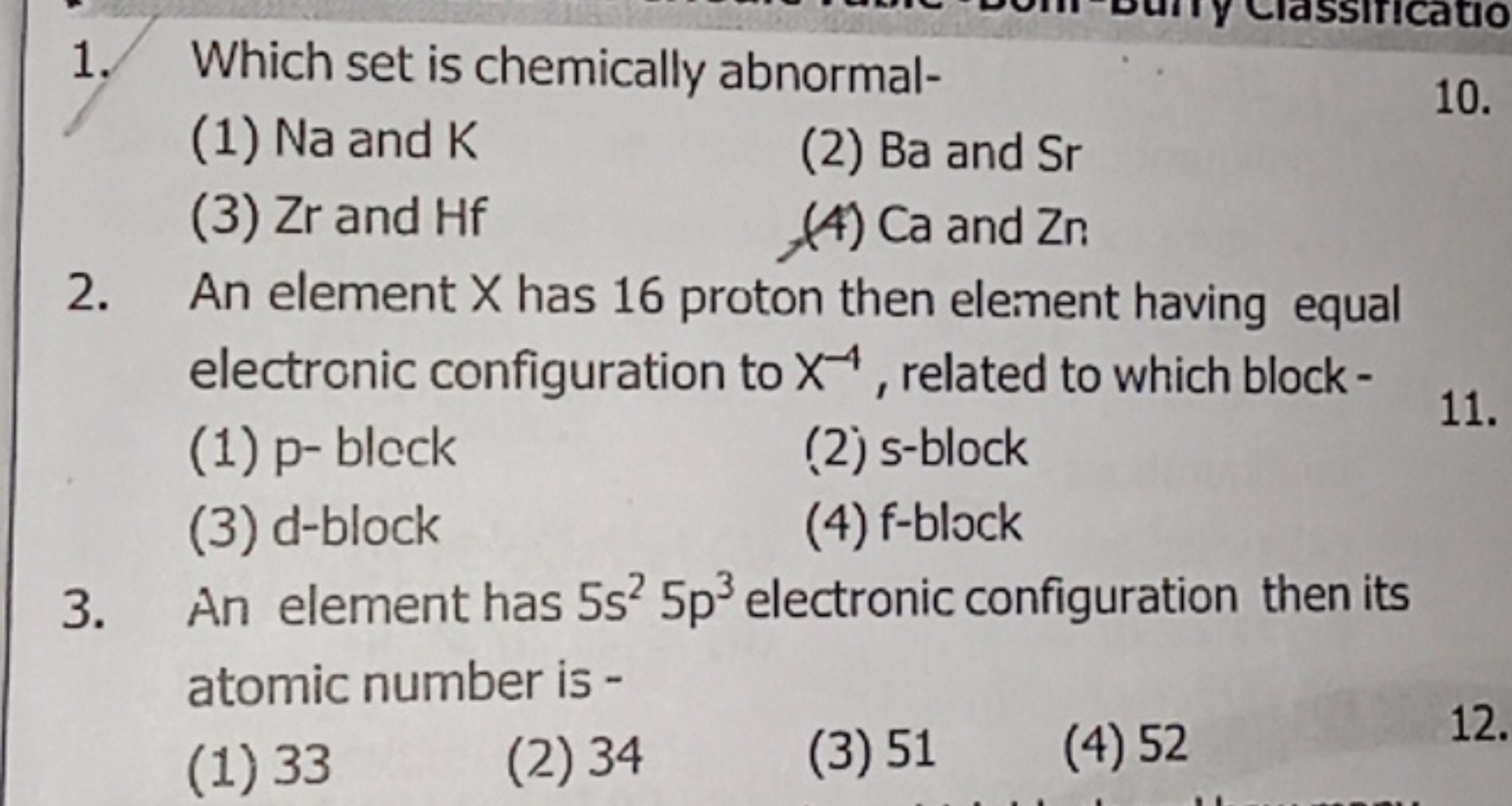 1. Which set is chemically abnormal-
(1) Na and K
10.
(3) Zr and Hf
(2