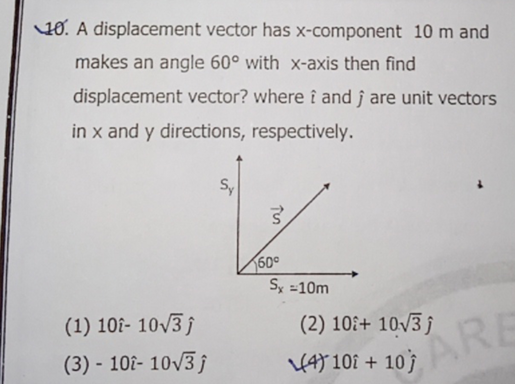 10. A displacement vector has x -component 10 m and makes an angle 60∘