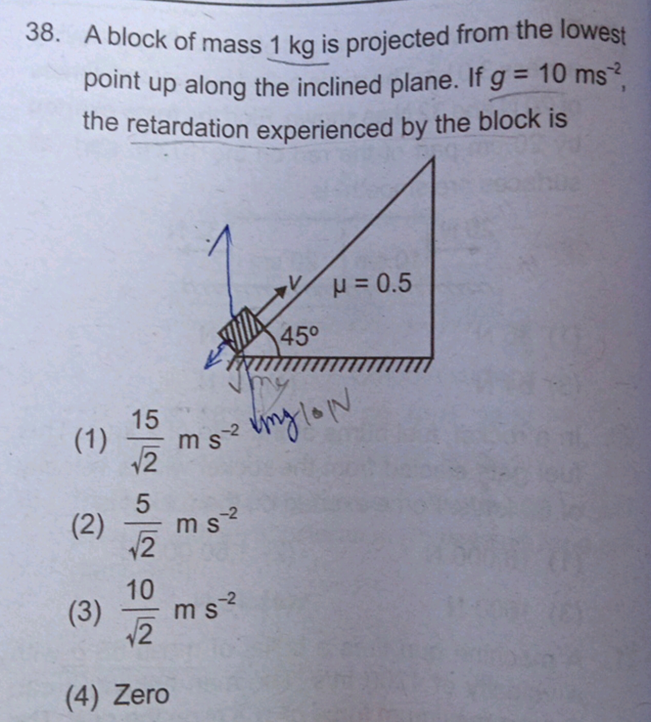 38. A block of mass 1 kg is projected from the lowest point up along t