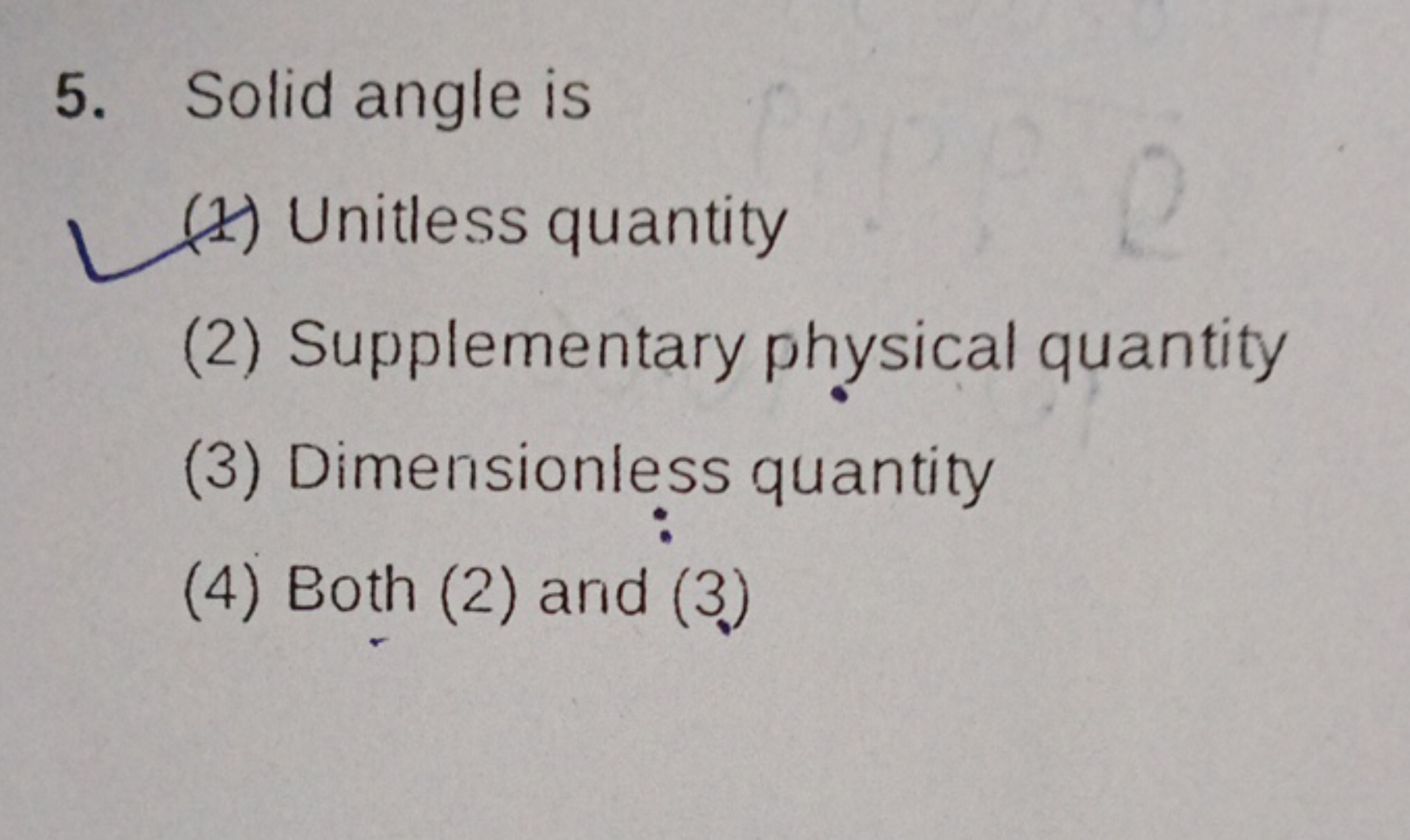 5. Solid angle is
(2) Unitless quantity
(2) Supplementary physical qua