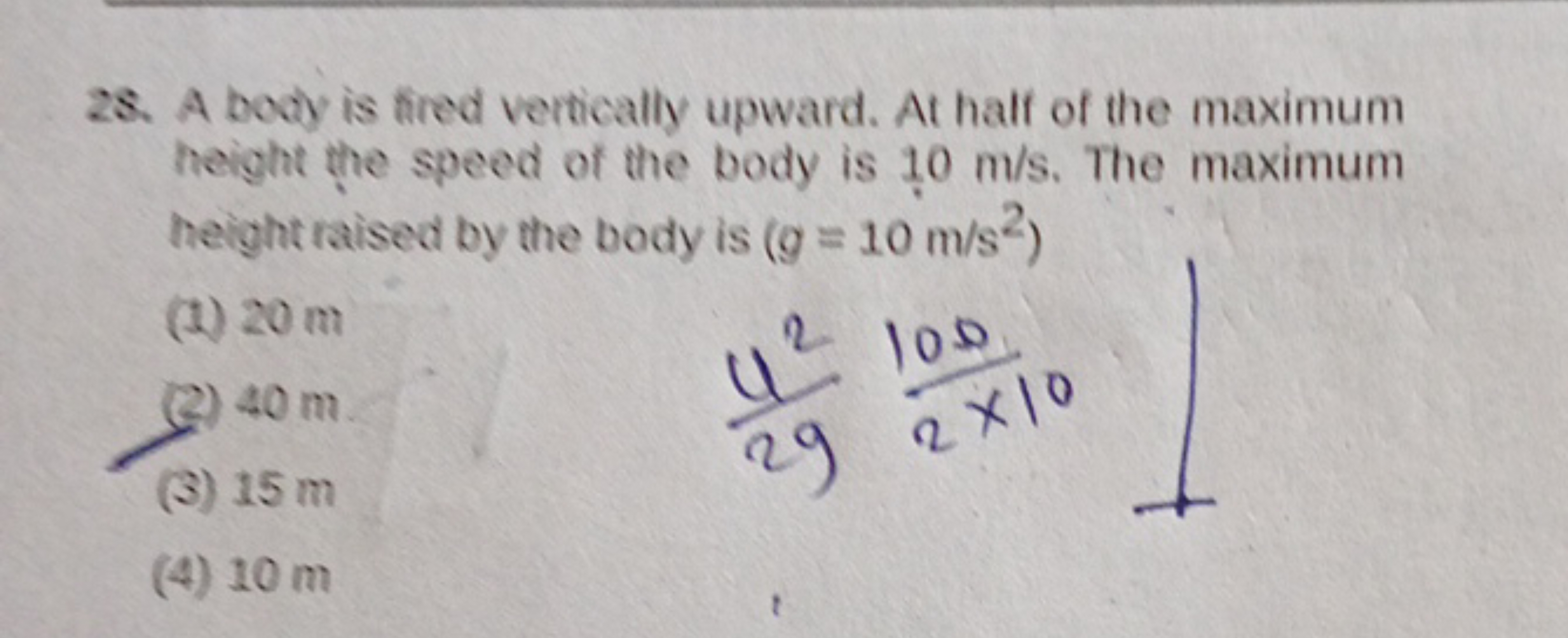 28. A body is fired vertically upward. At half of the maximum height t