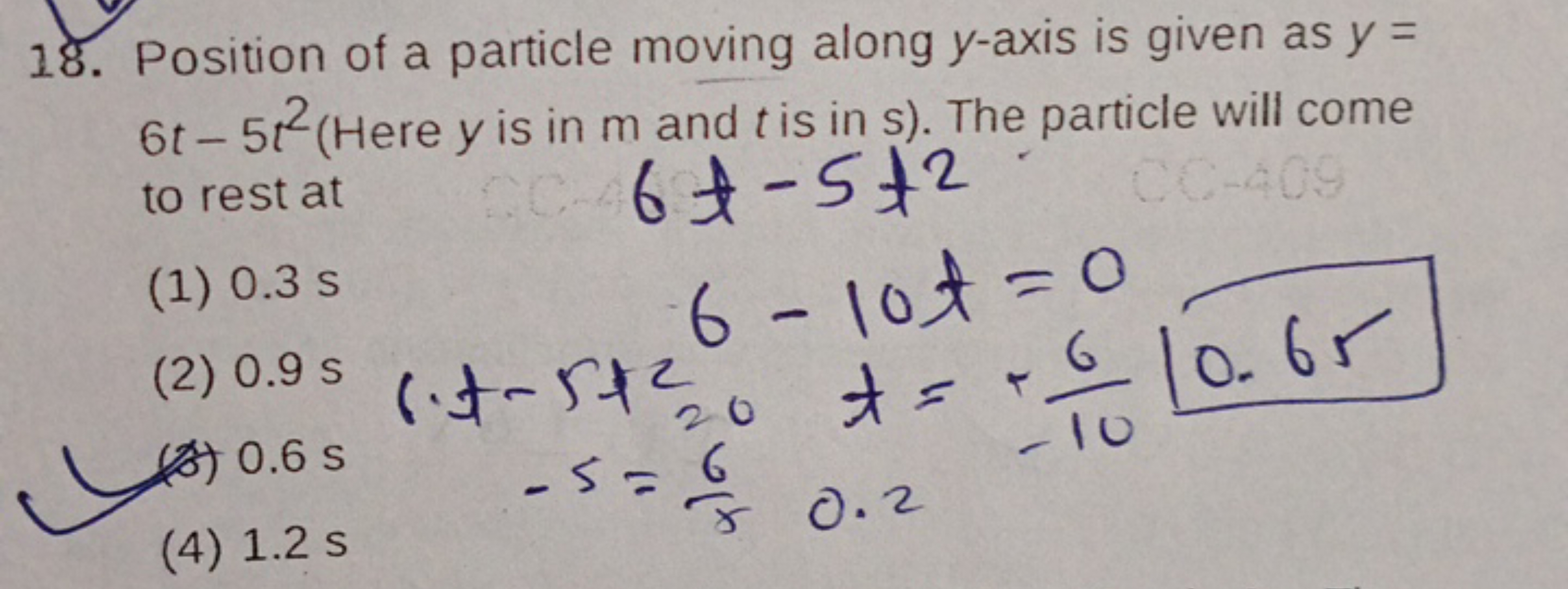 18. Position of a particle moving along y-axis is given as y= 6t−5t2 (