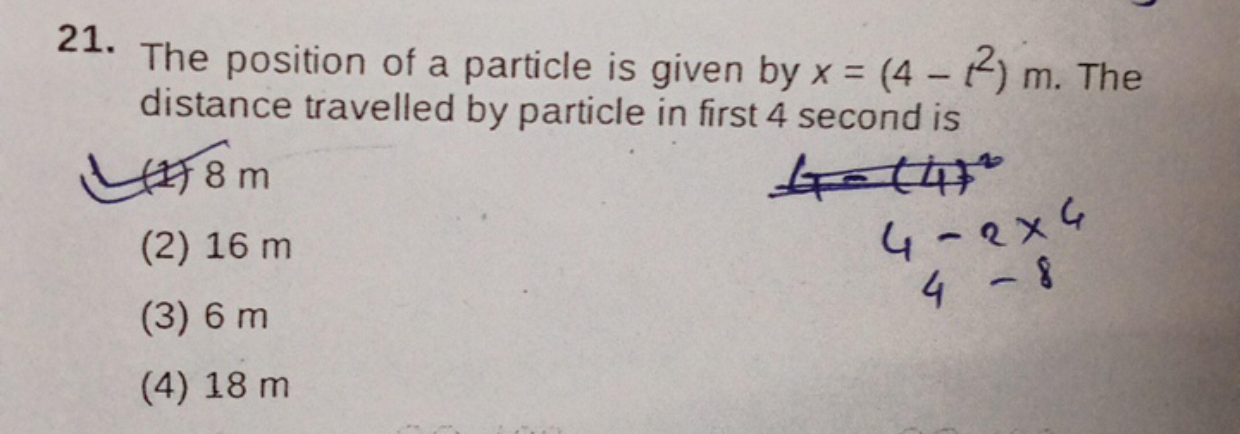 21. The position of a particle is given by x=(4−t2)m. The distance tra