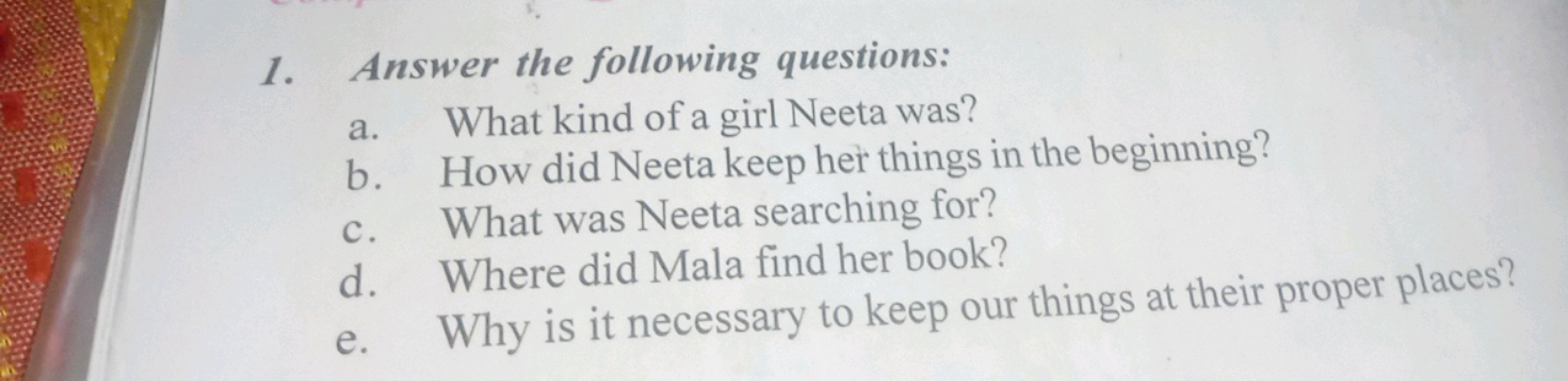 1. Answer the following questions:
a. What kind of a girl Neeta was?
b