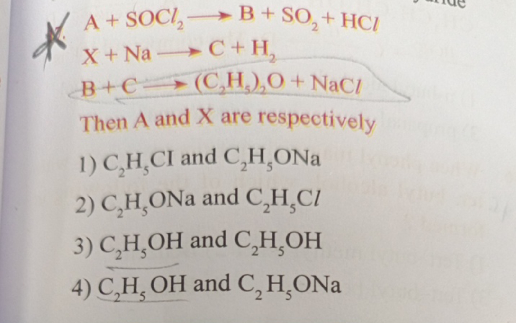 *
A+SOCl2​⟶B+SO2​+HClX+Na⟶C+H2​ B+C⟶(C2​H5​)2​O+NaCl​

Then A and X ar