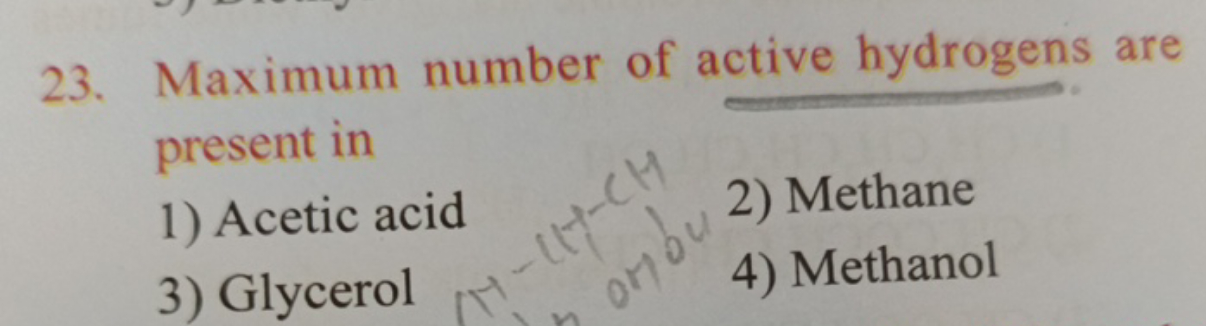 23. Maximum number of active hydrogens are present in
1) Acetic acid
2