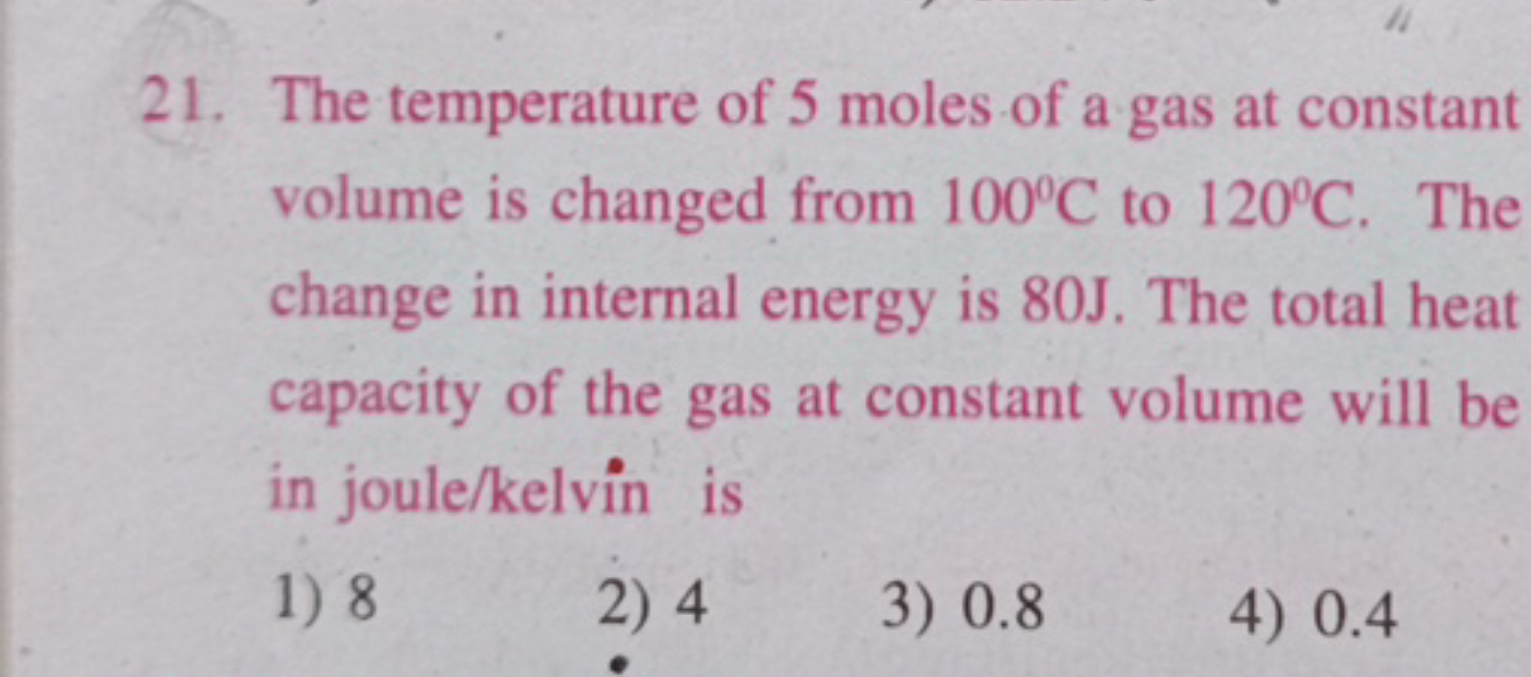 21. The temperature of 5 moles of a gas at constant volume is changed 