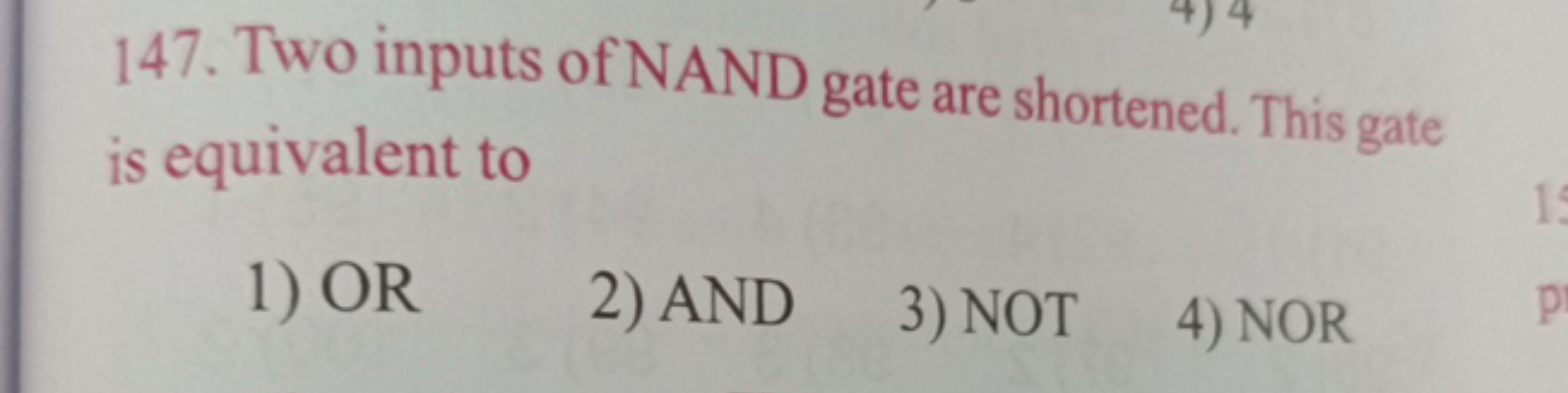 147. Two inputs of NAND gate are shortened. This gate is equivalent to