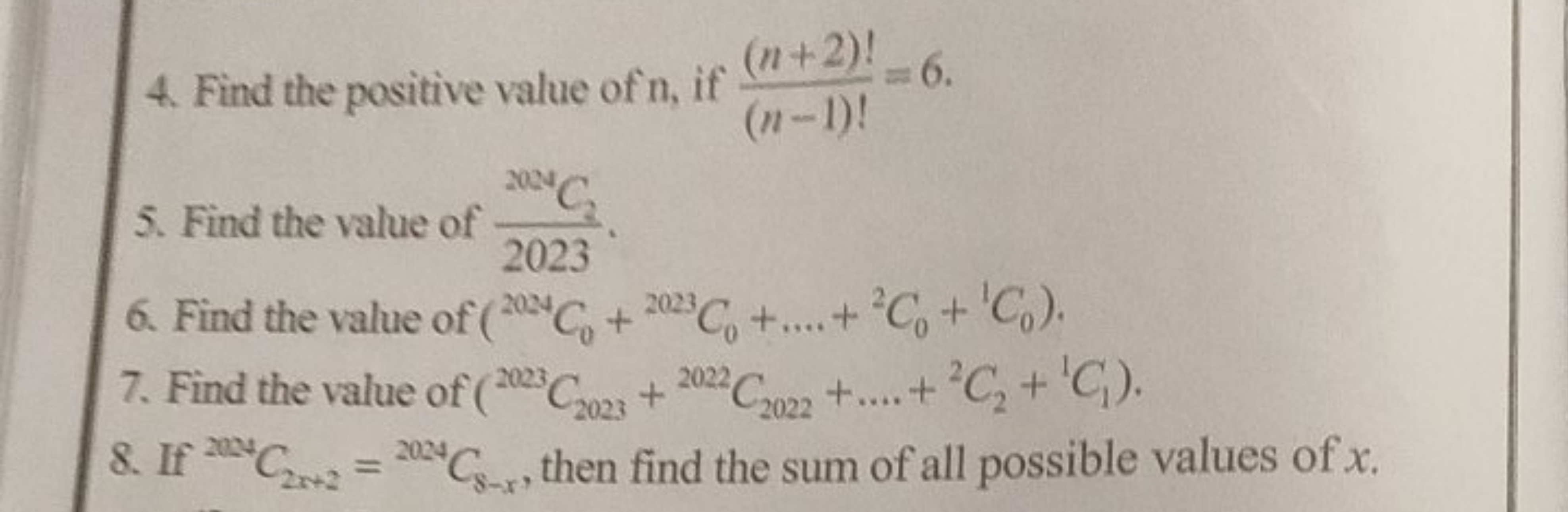 4. Find the positive value of n, if (n−1)!(n+2)!​=6.
5. Find the value