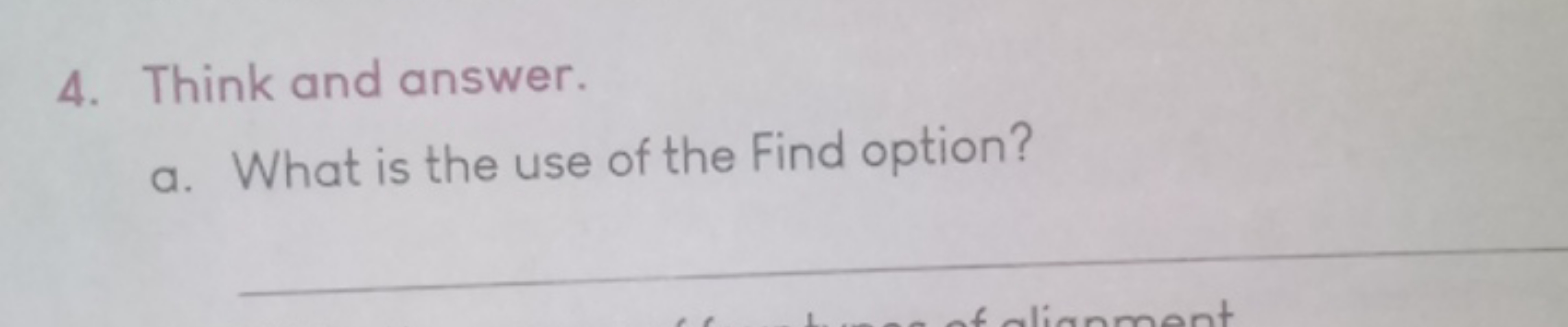 4. Think and answer.
a. What is the use of the Find option?