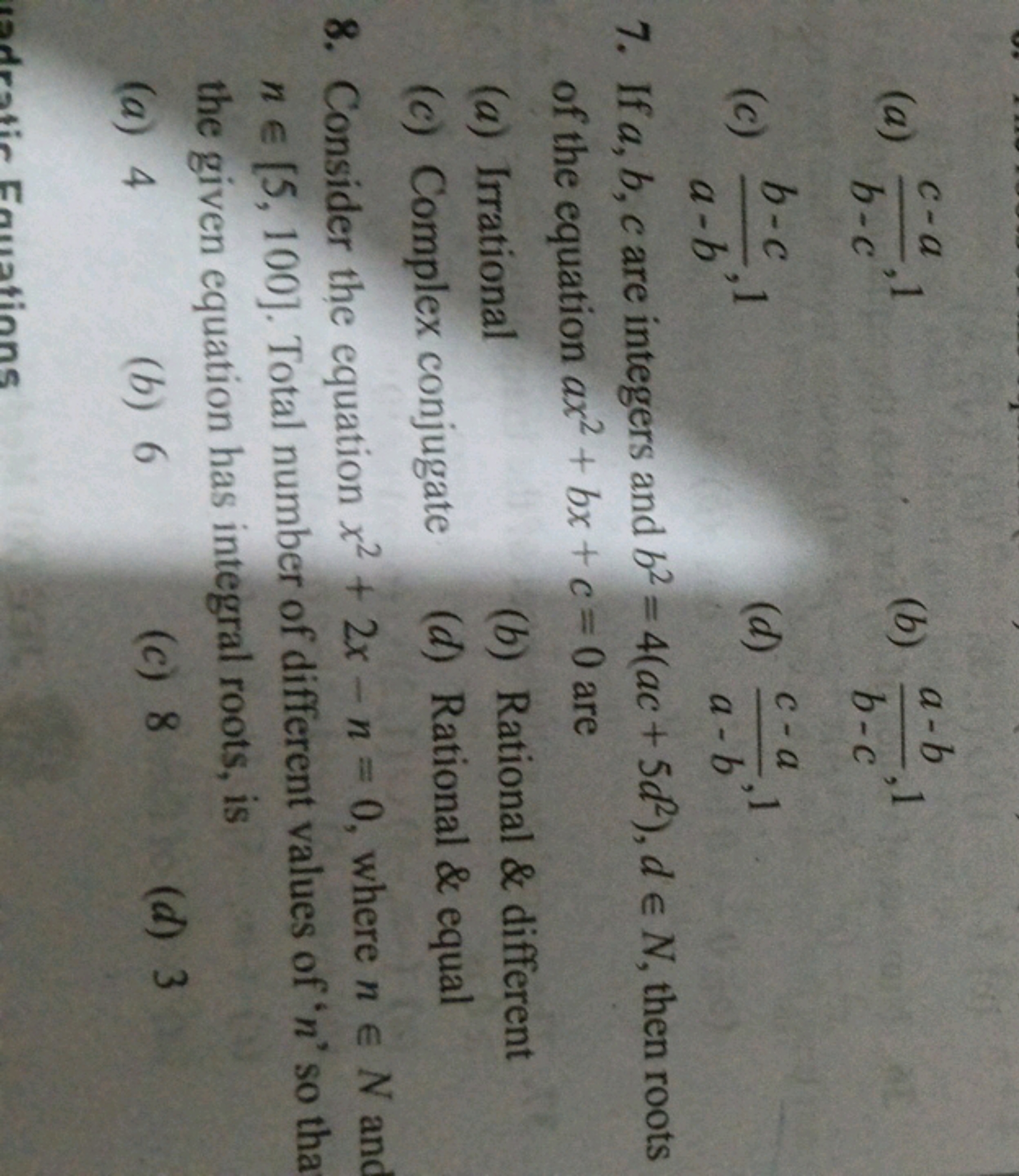 (a) b−cc−a​,1
(b) b−ca−b​,1
(c) a−bb−c​,1
(d) a−bc−a​,1
7. If a,b,c ar