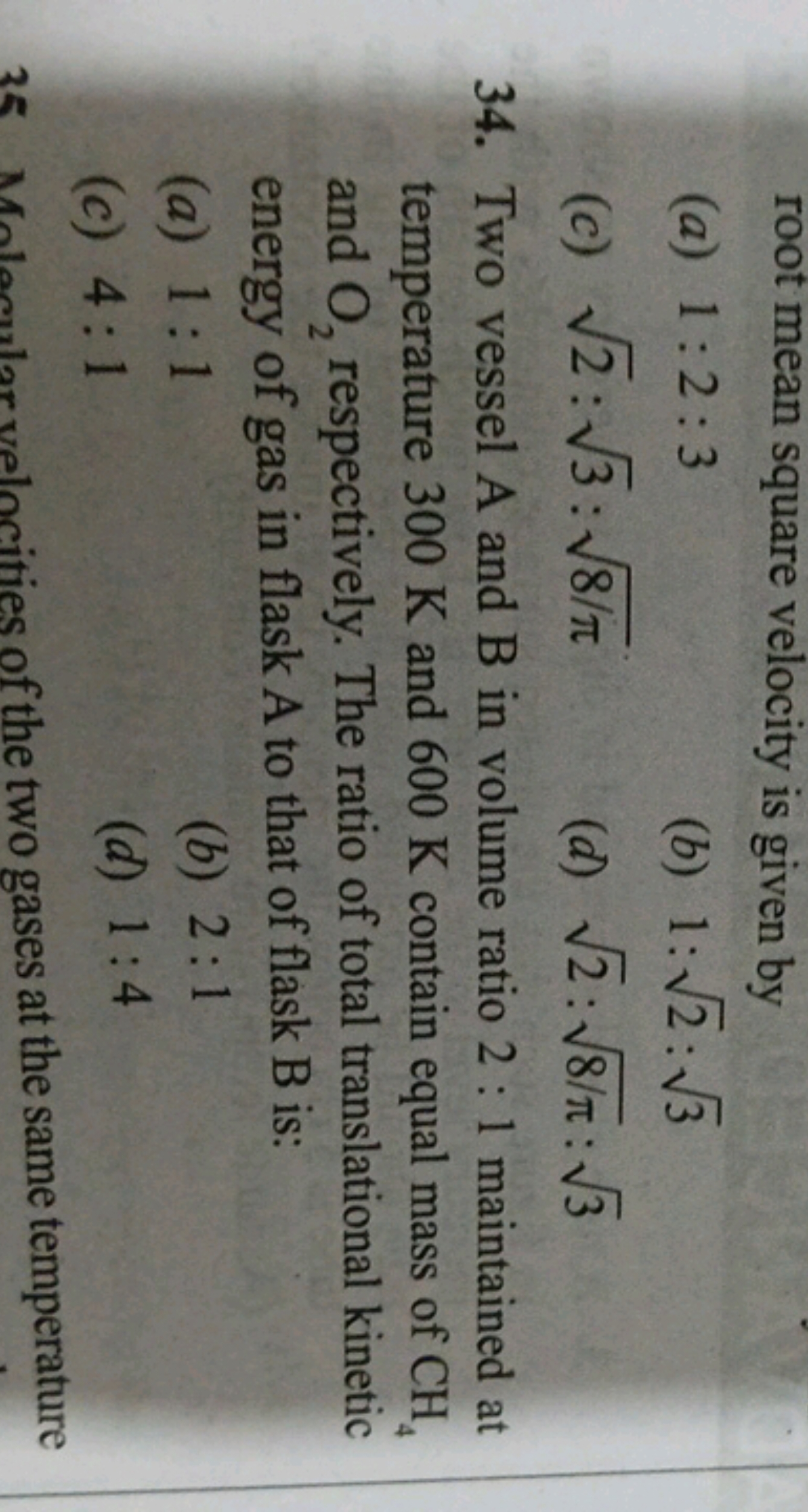 root mean square velocity is given by
(a) 1:2:3
(b) 1:2​:3​
(c) 2​:3​: