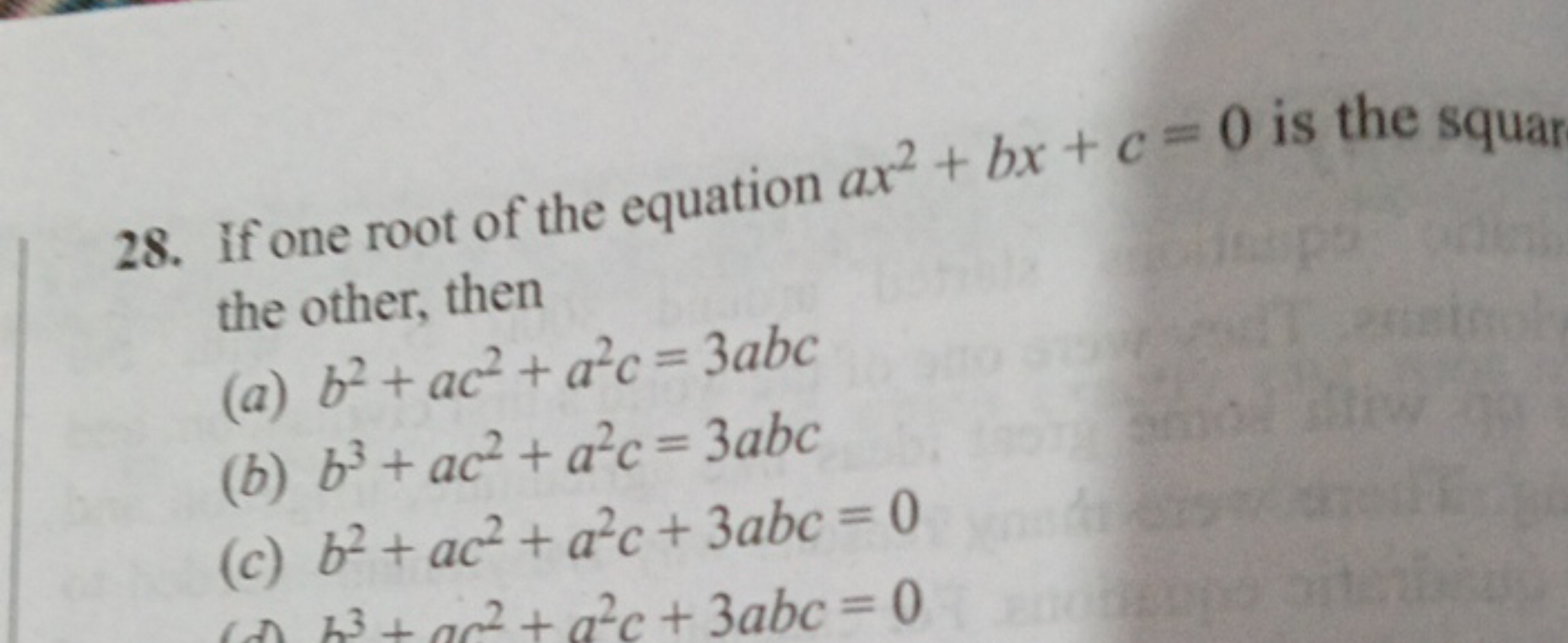 28. If one root of the equation ax2+bx+c=0 is the squa the other, then