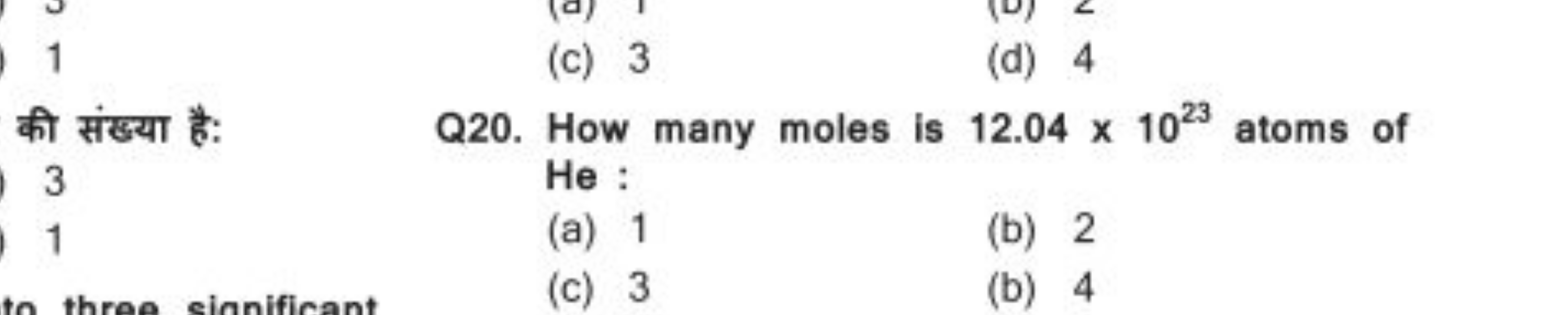 (c) 3
(d) 4

की संख्या है:
Q20. How many moles is 12.04×1023 atoms of 