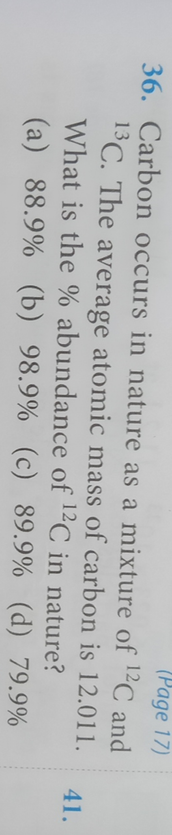 36. Carbon occurs in nature as a mixture of 12C and 13C. The average a