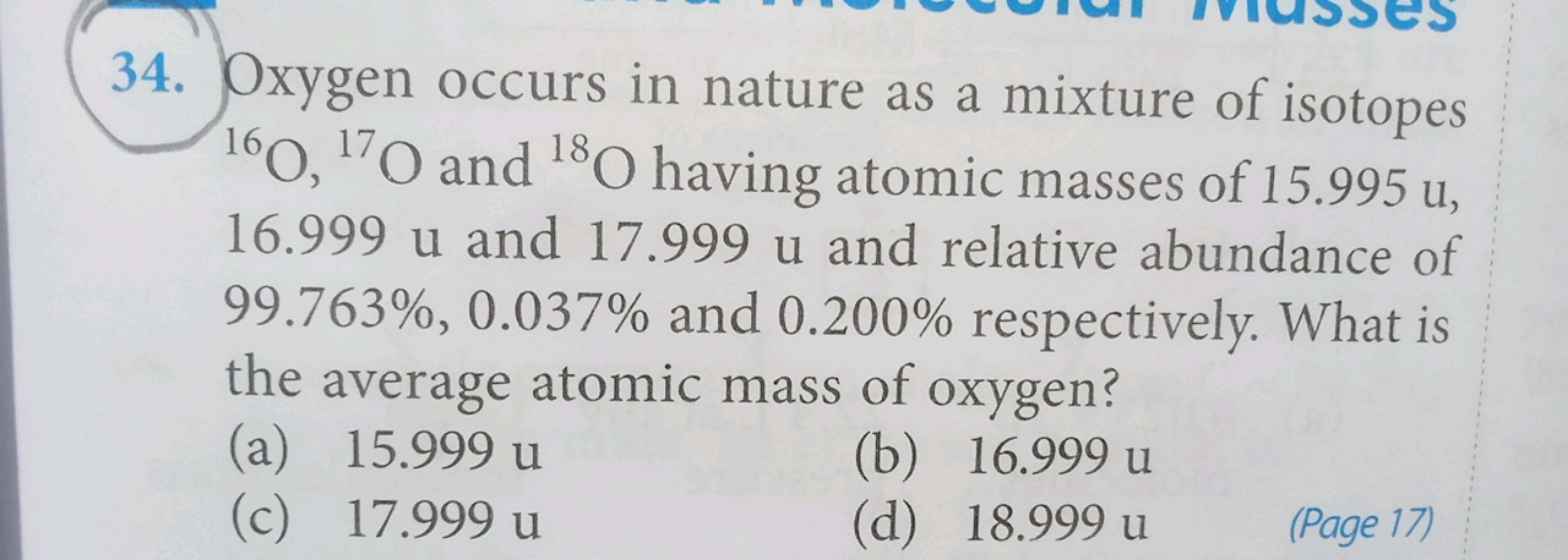 34. Oxygen occurs in nature as a mixture of isotopes 16O,17O and 18O h