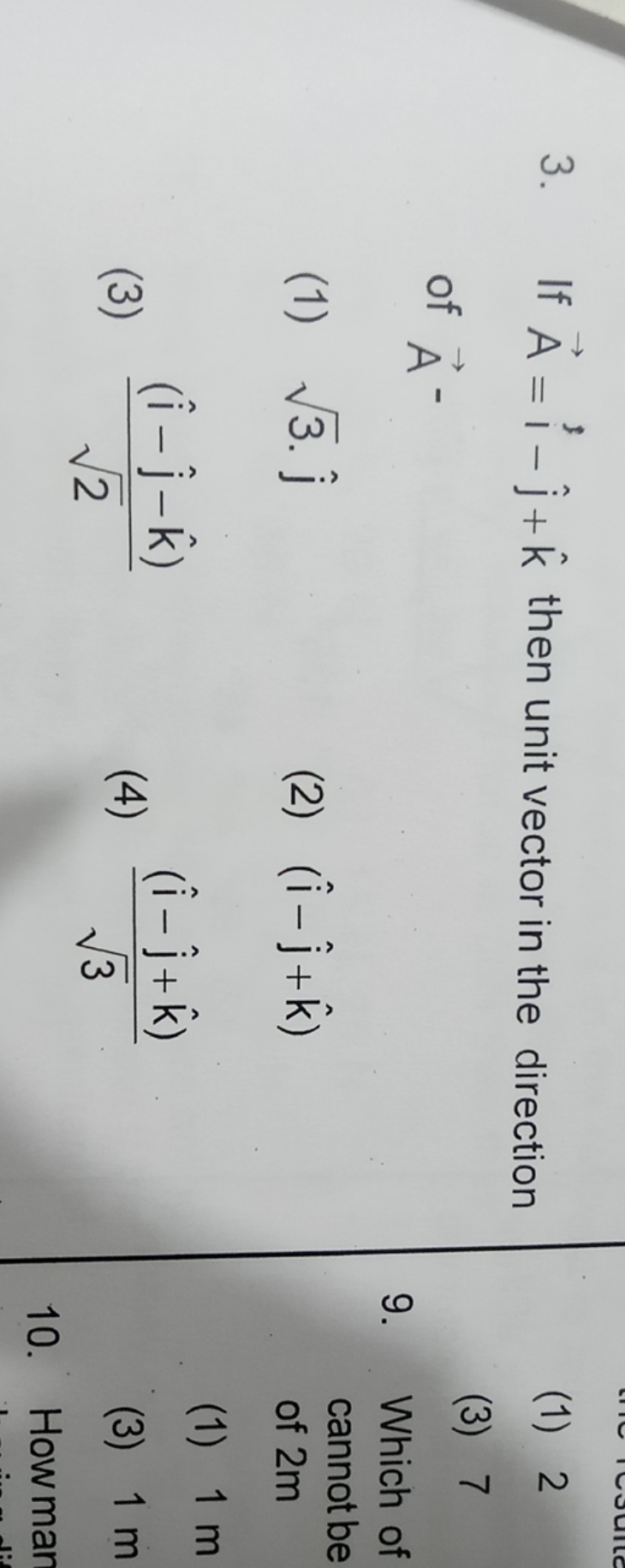 3. If A=i^−j^​+k^ then unit vector in the direction of A−
(1) 3​.j^​
(