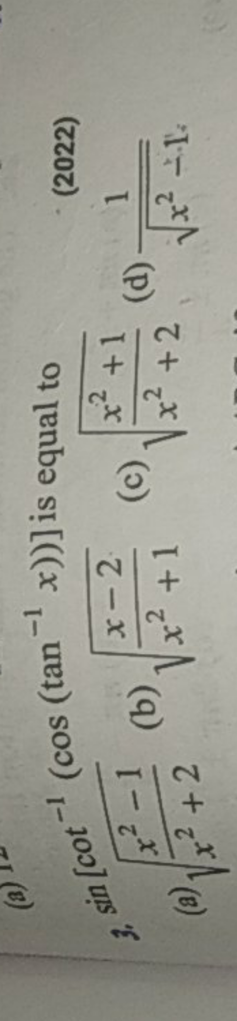 3. sin[cot−1(cos(tan−1x))] is equal to
(2022)
(a) x2+2x2−1​​
(b) x2+1x