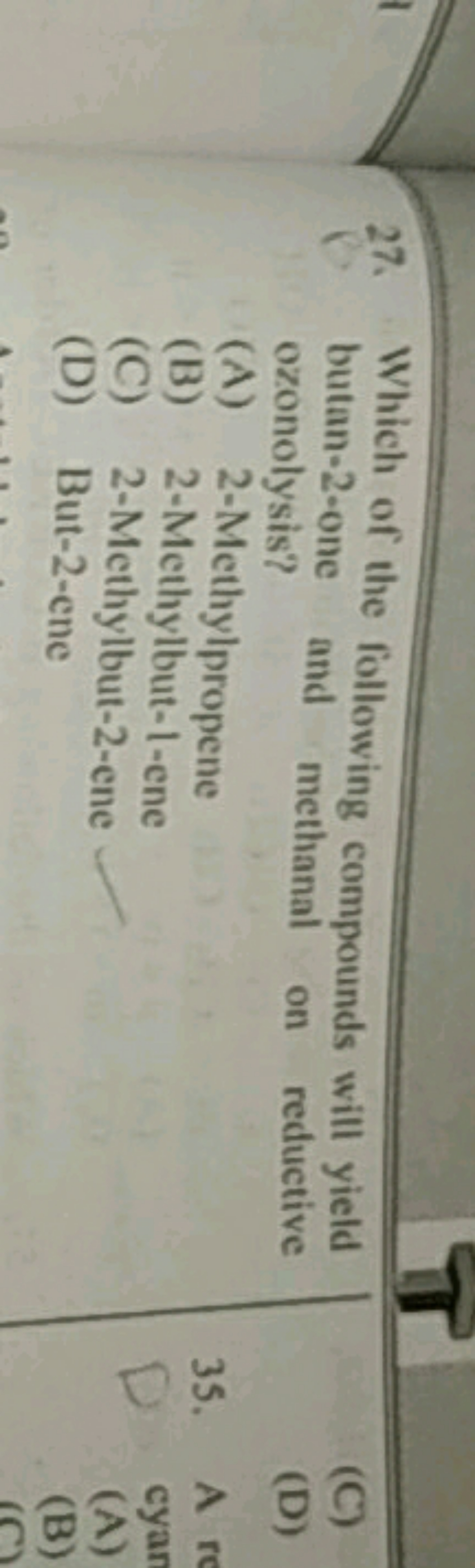 27. Which of the following compounds will yield butan-2-one and methan