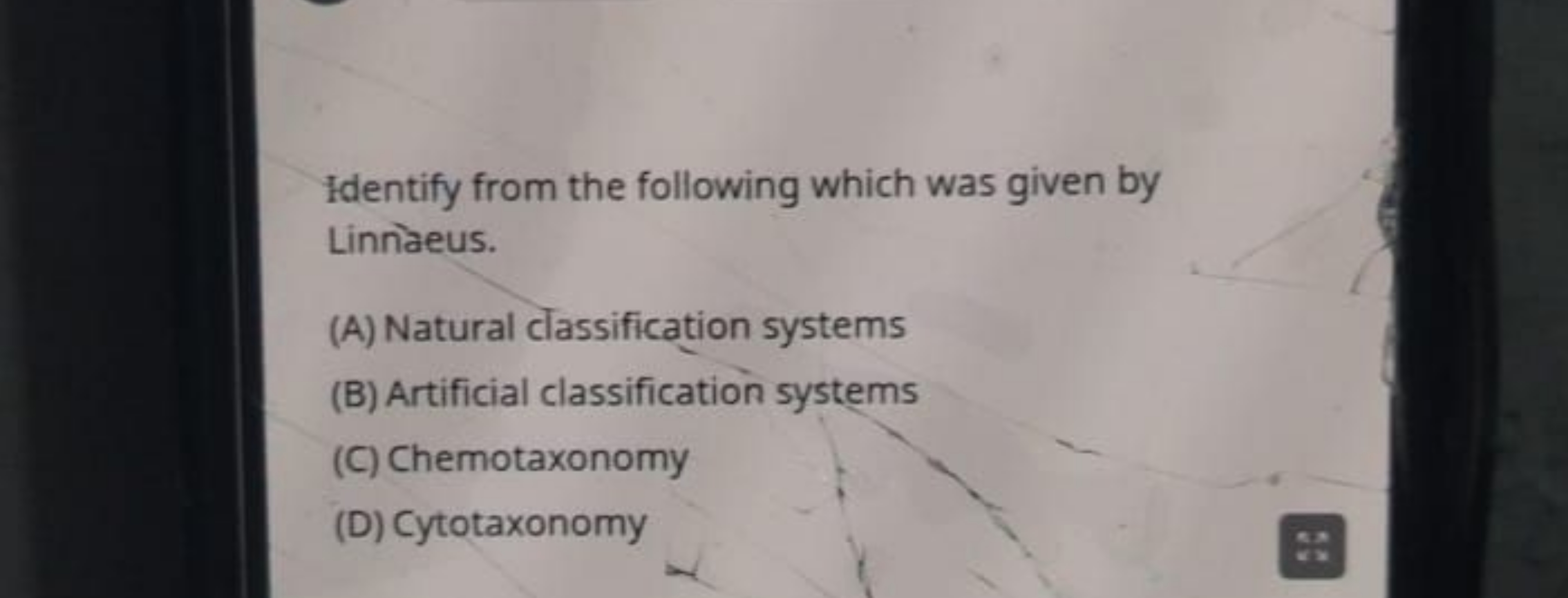 Identify from the following which was given by Linnaeus.
(A) Natural c