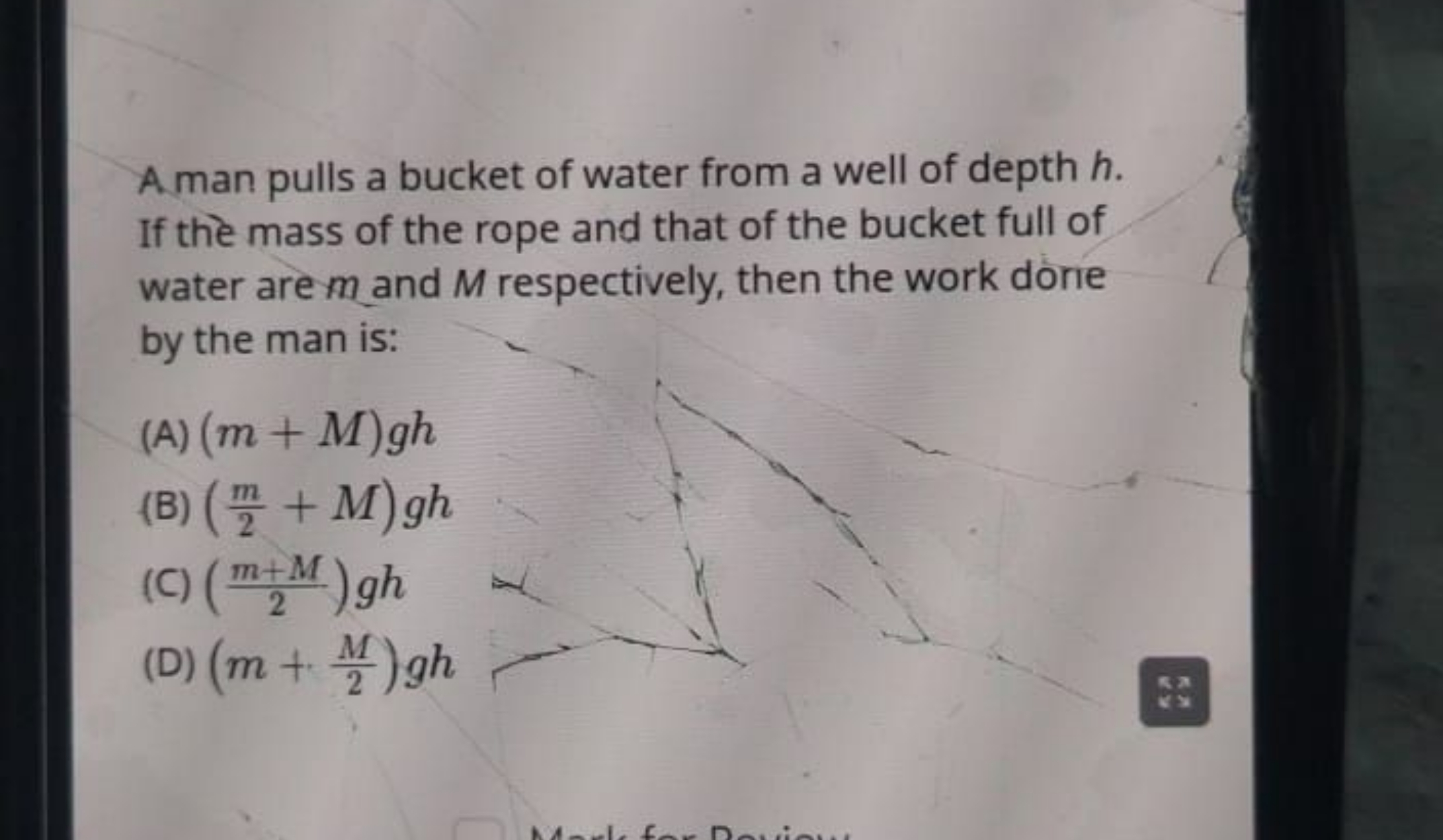 A man pulls a bucket of water from a well of depth h. If the mass of t