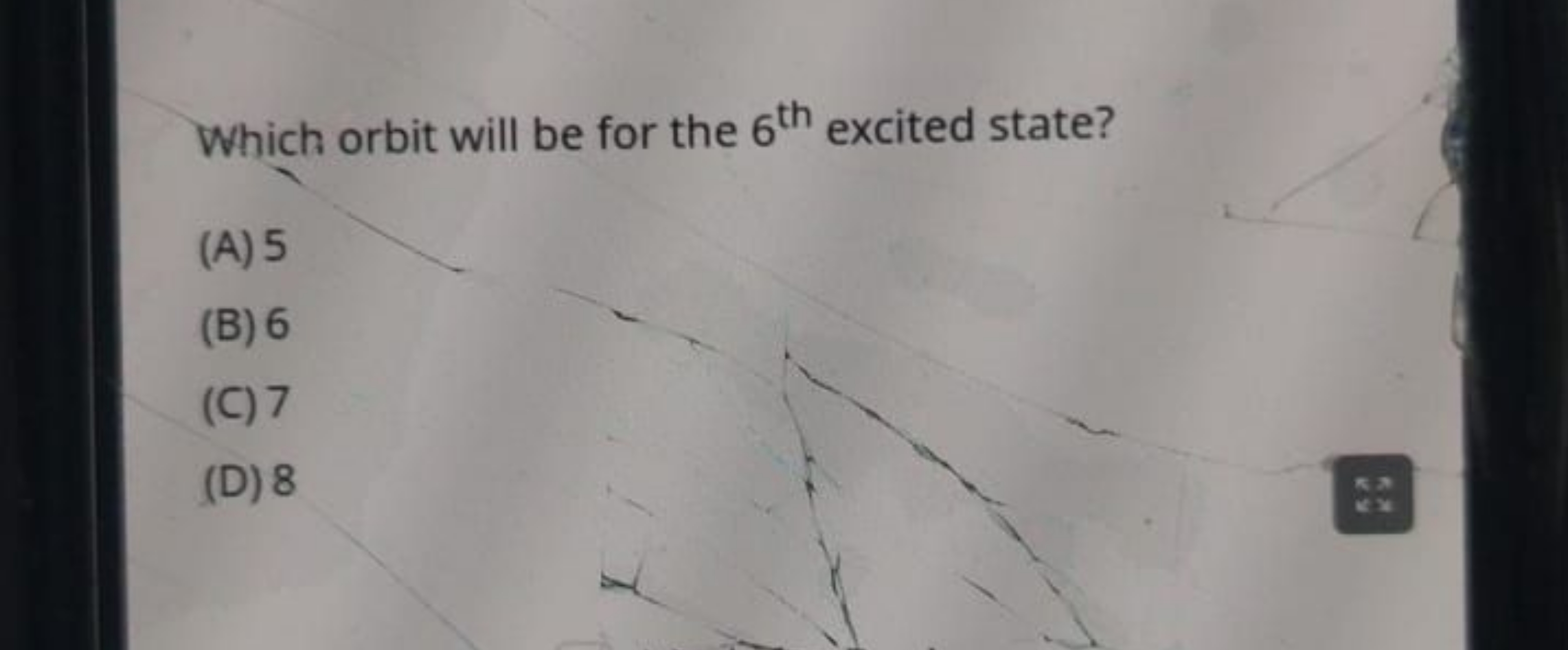 Which orbit will be for the 6th  excited state?
(A) 5
(B) 6
(C) 7
(D) 