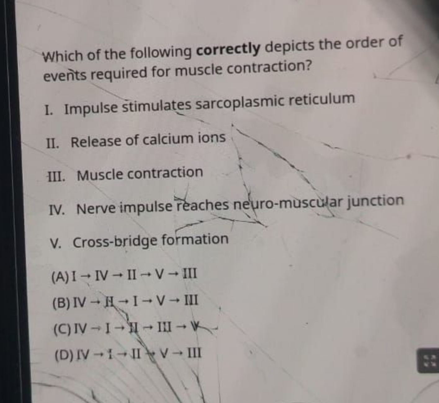 Which of the following correctly depicts the order of events required 