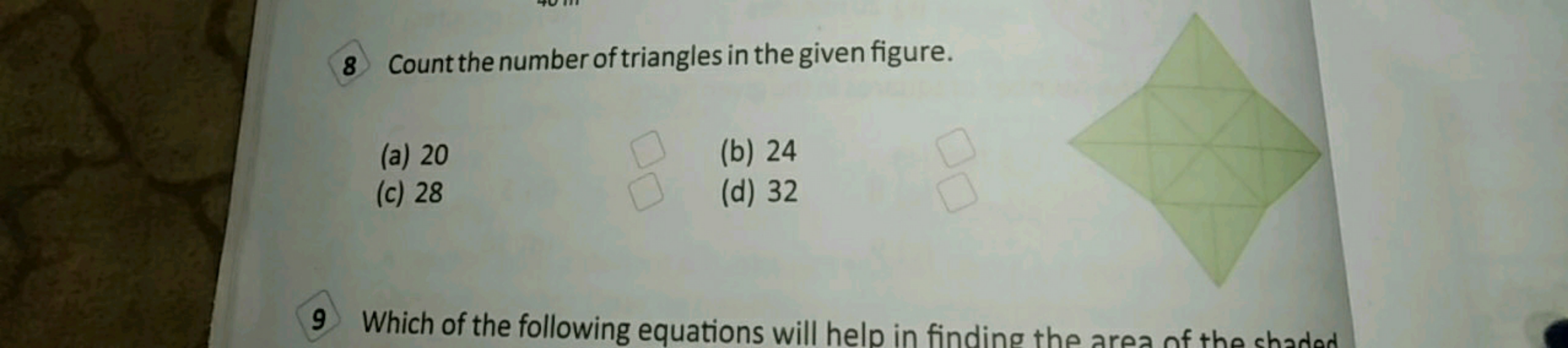 8 Count the number of triangles in the given figure.
(a) 20
(b) 24
(c)