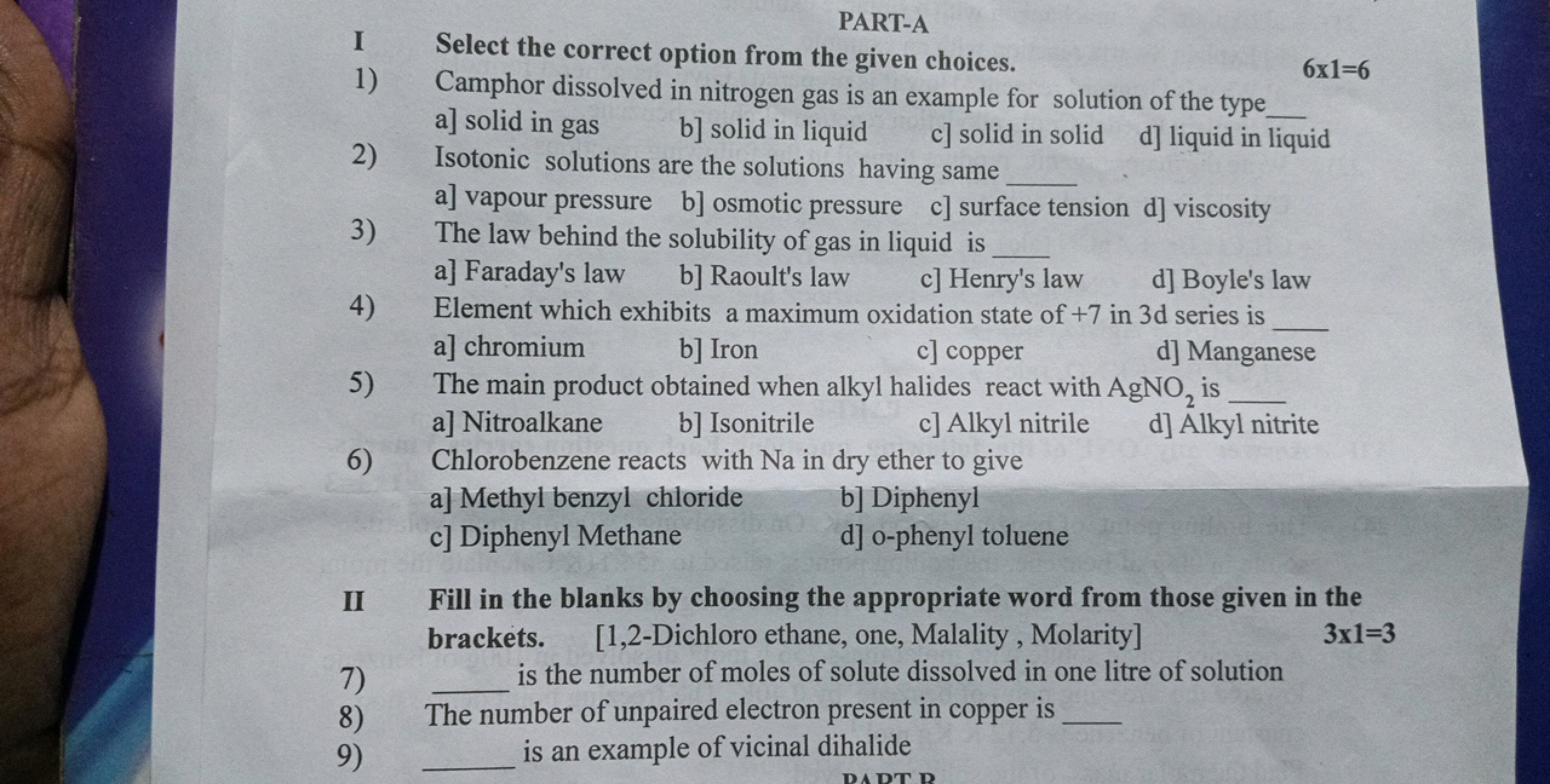 PART-A
I Select the correct option from the given choices.
1) Camphor 