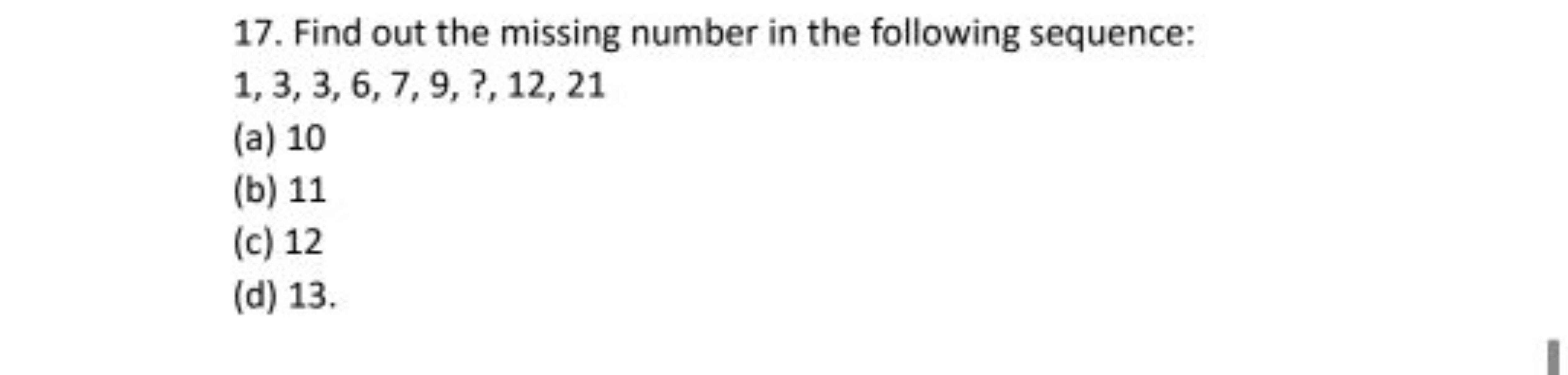 17. Find out the missing number in the following sequence:
1,3,3,6,7,9