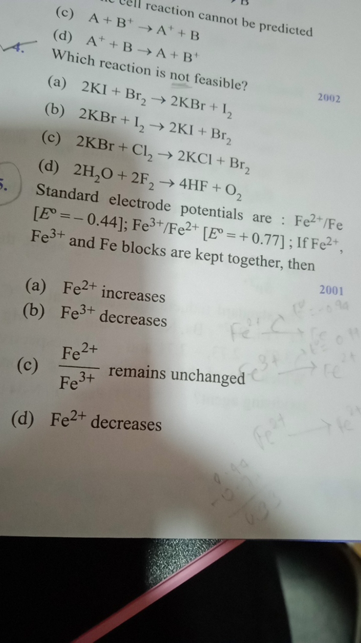 4.
reaction cannot be predicted
(d) A+B+→A++B

Wh A++B→A+B+
Which reac