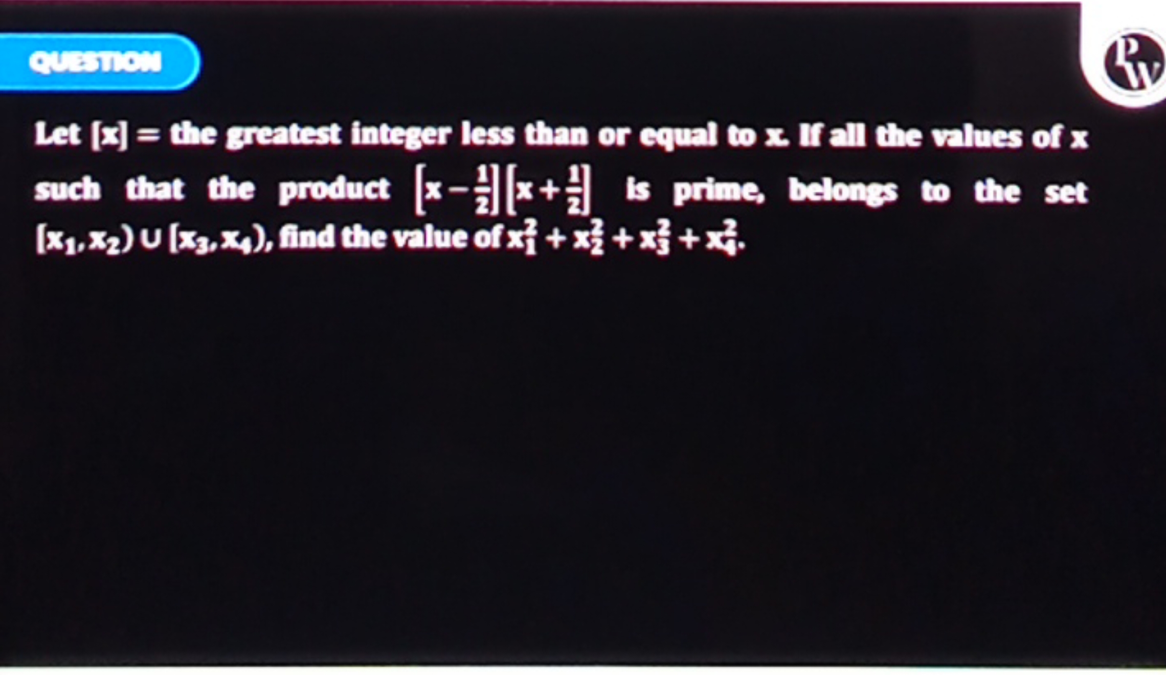 Clation
Let [x]= the greatest integer less than or equal to x If all t