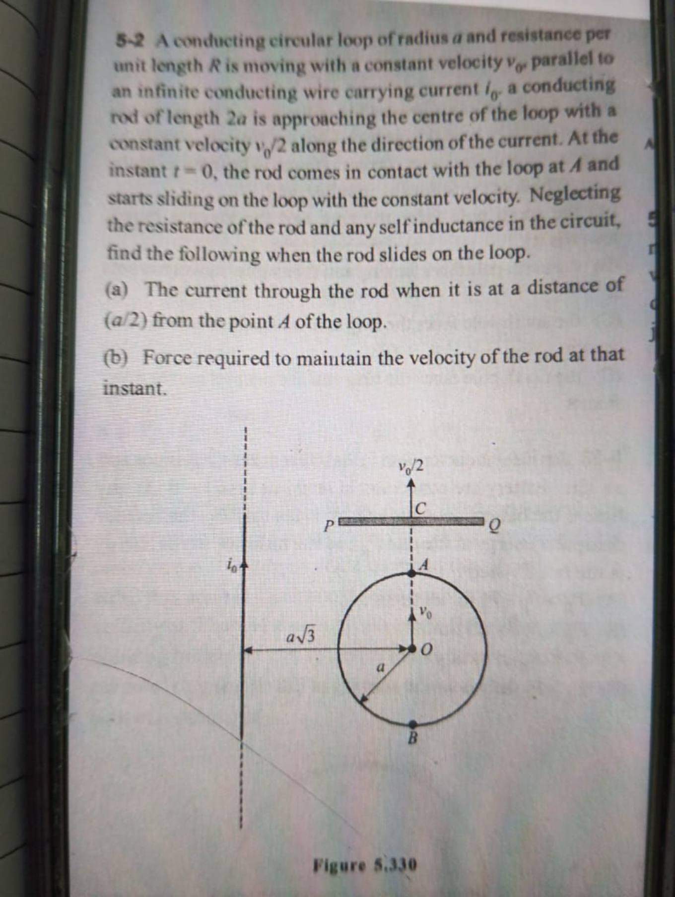 5-2 A conducting circular loop of radius a and resistance per unit len