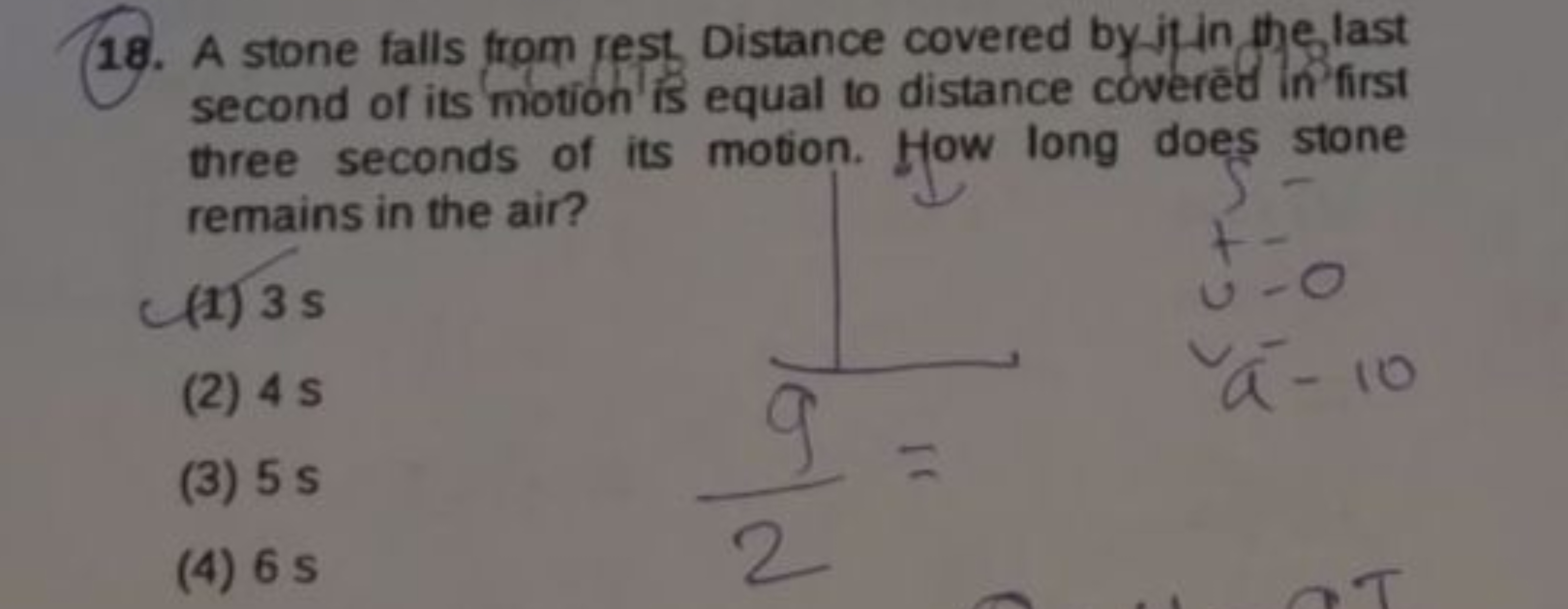 18. A stone falls from rest Distance covered by it in the last second 