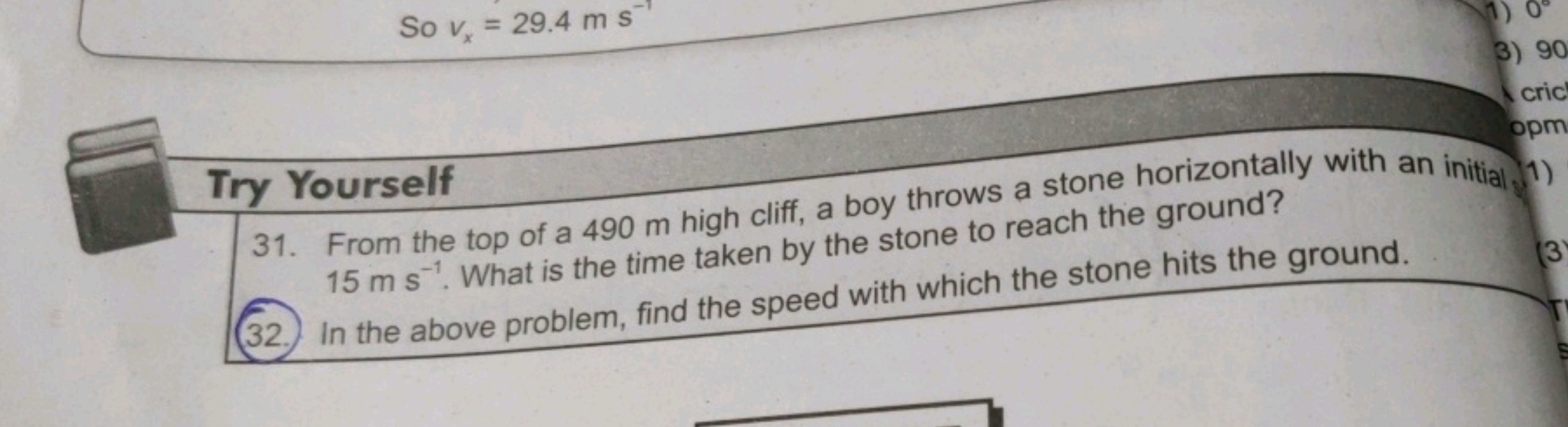 So vx​=29.4 m s−
31. From the top of a 490 m high cliff, a boy throws 