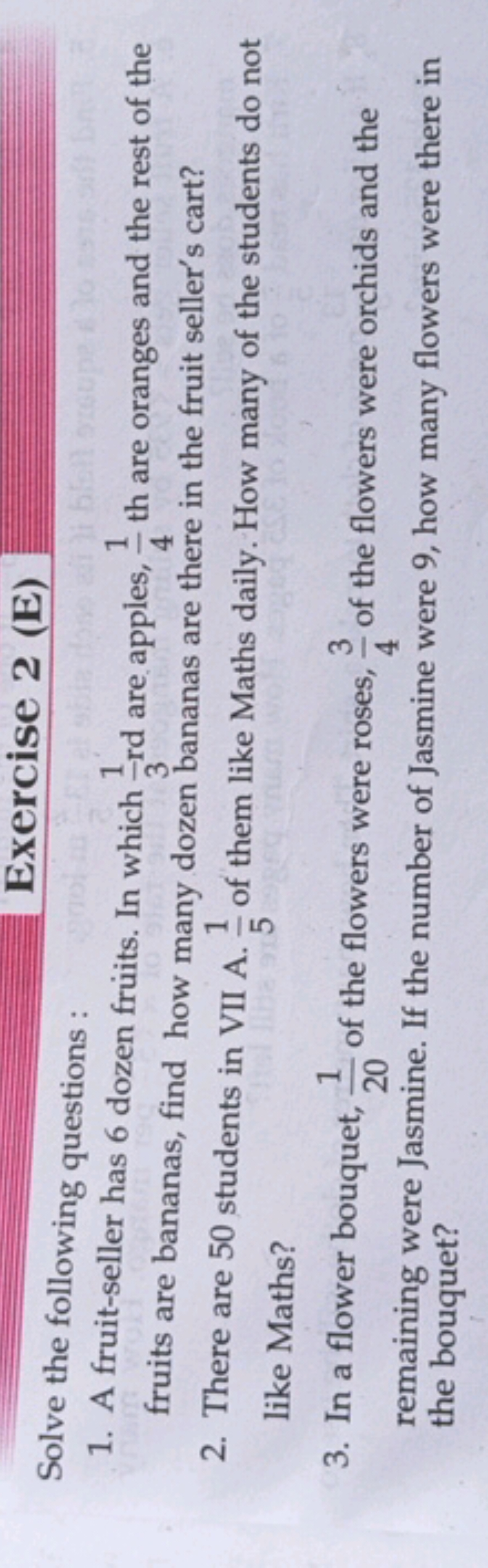 Exercise 2 (E)
Solve the following questions :
1. A fruit-seller has 6