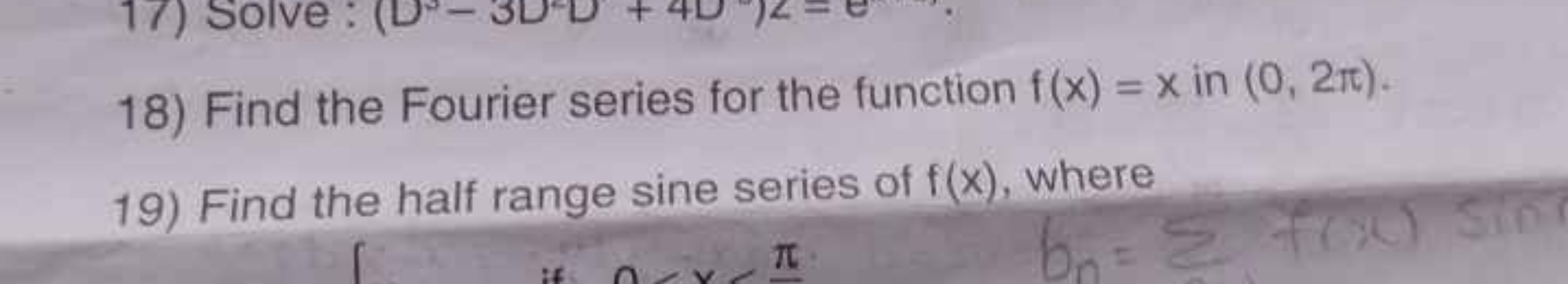 18) Find the Fourier series for the function f(x)=x in (0,2π).
19) Fin