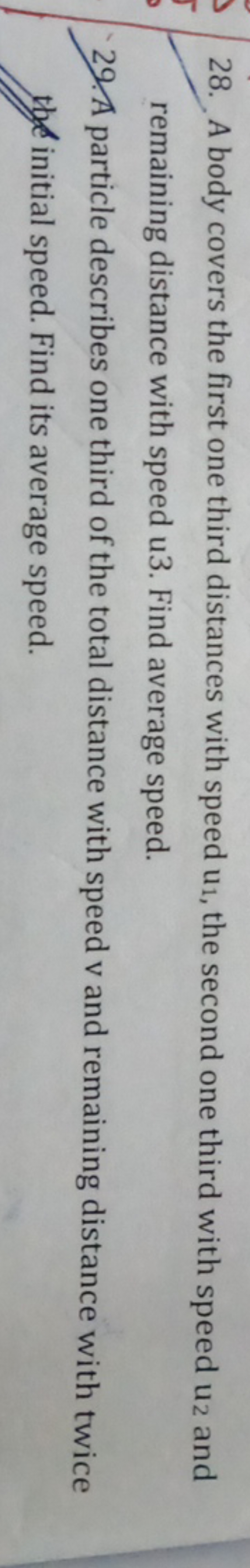 28. A body covers the first one third distances with speed u1​, the se