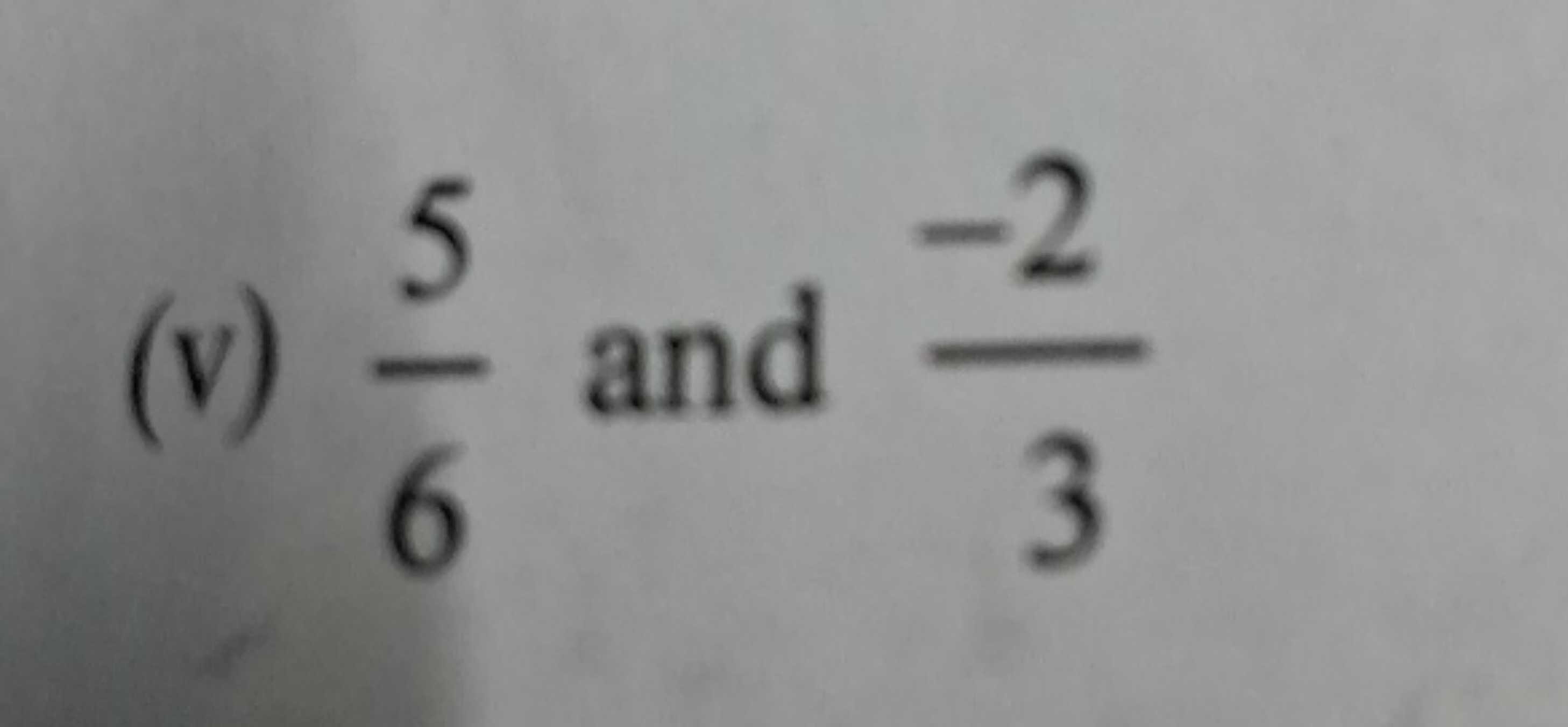 (v) 65​ and 3−2​