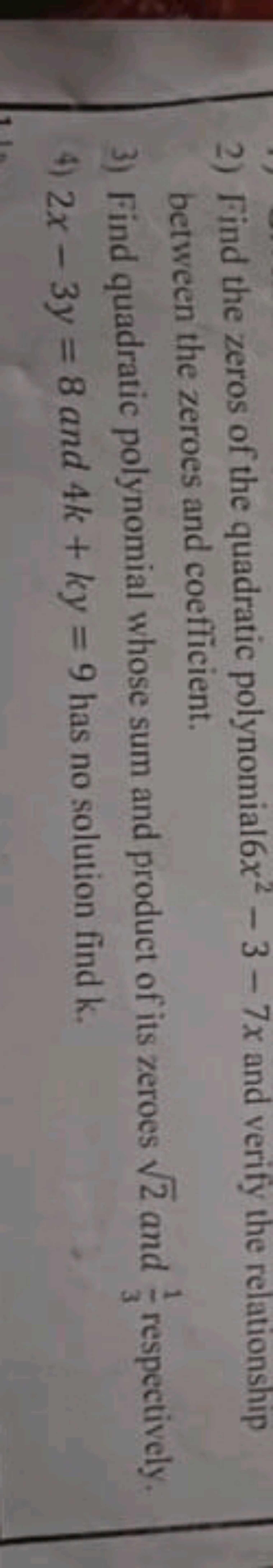 2) Find the zeros of the quadratic polynomial 6x2−3−7x and verify the 