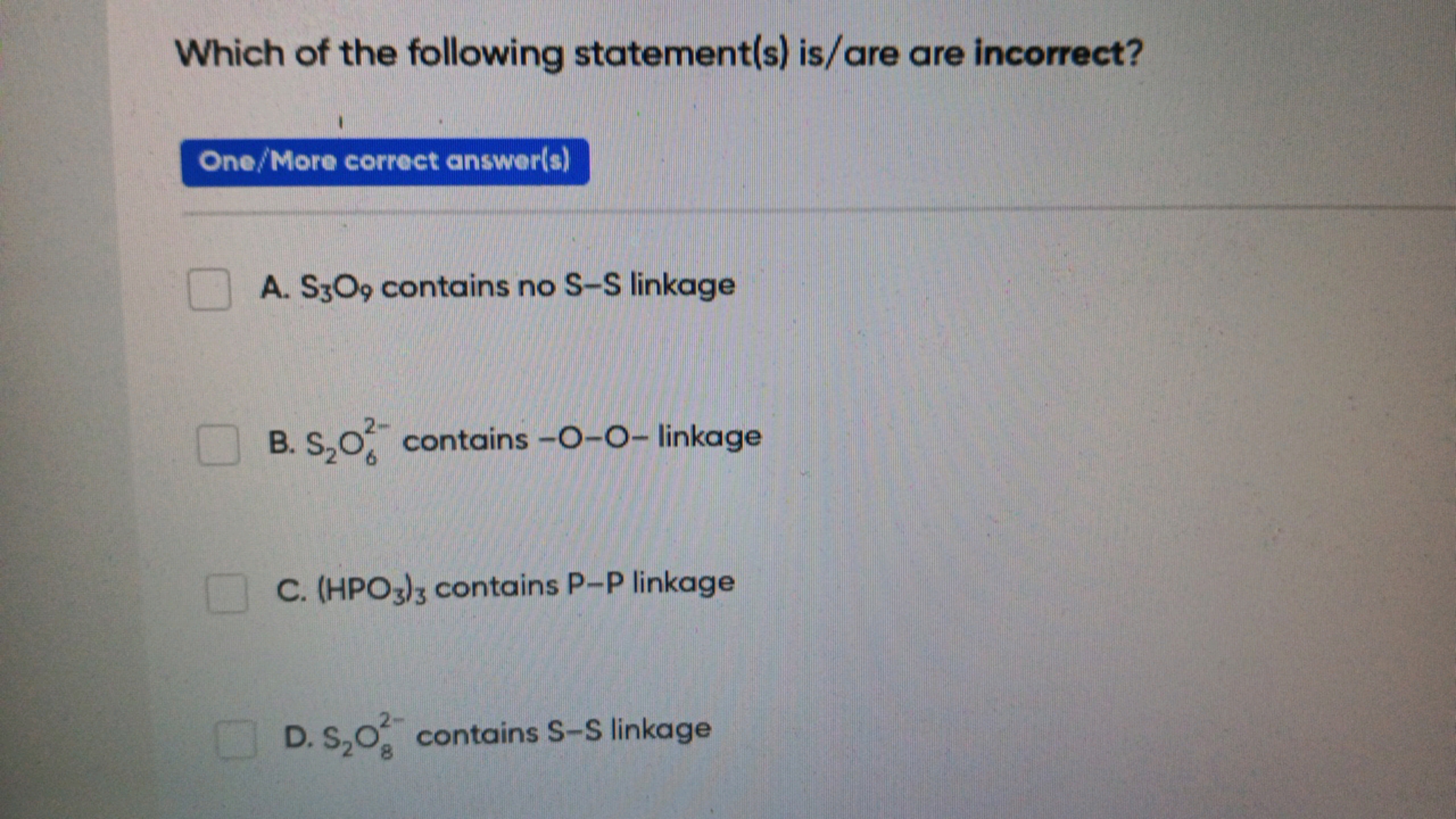 Which of the following statement(s) is/are are incorrect?

One/More co