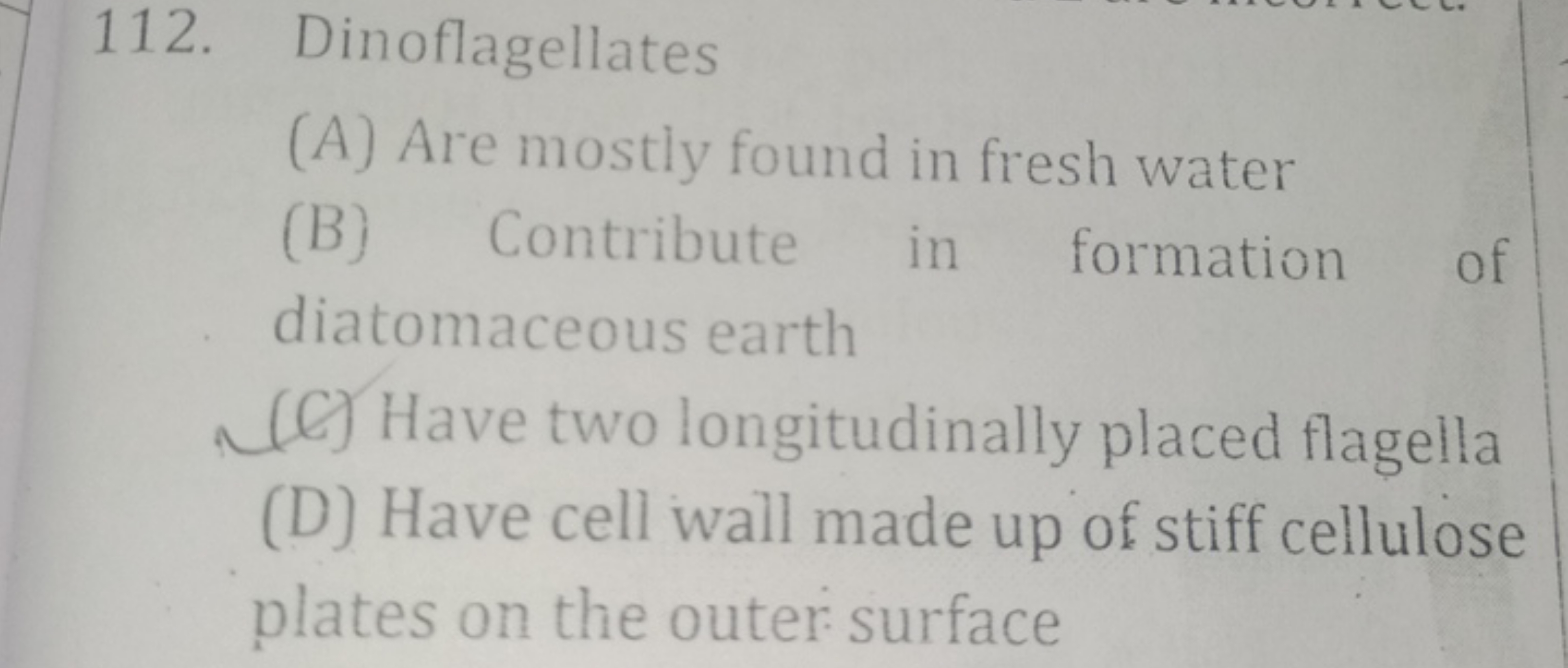 112. Dinoflagellates
(A) Are mostly found in fresh water
(B) Contribut