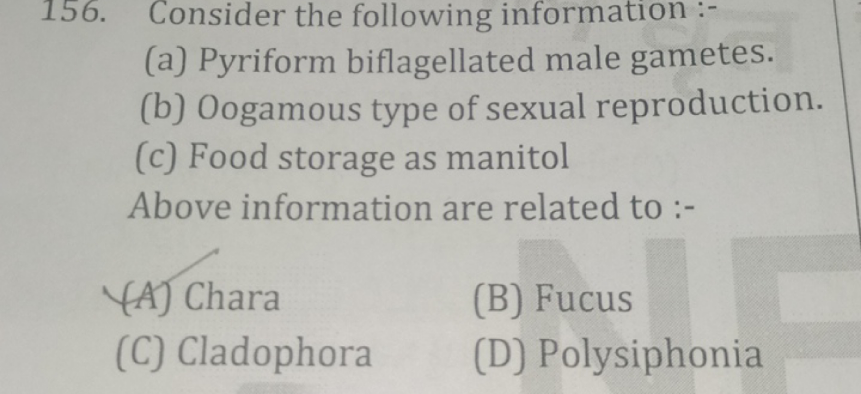 156. Consider the following information :-
(a) Pyriform biflagellated 