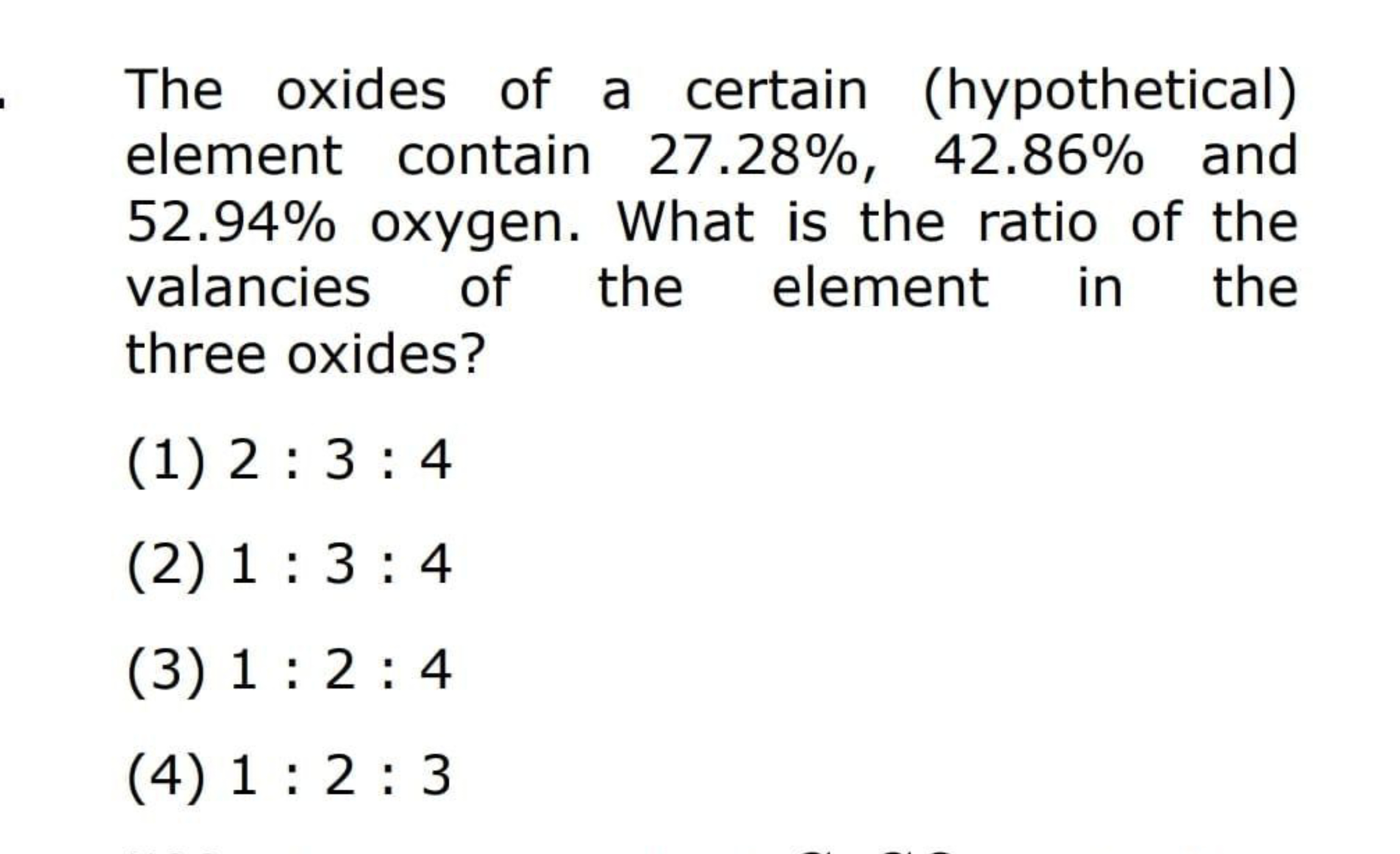 The oxides of a certain (hypothetical) element contain 27.28\%, 42.86%