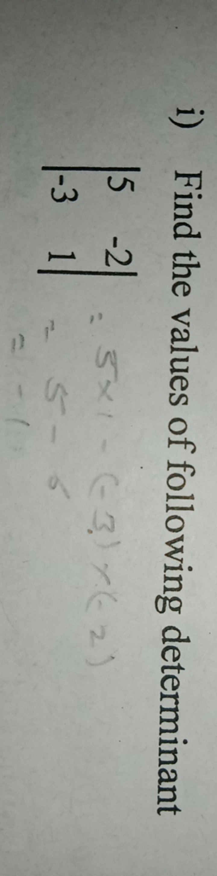 i) Find the values of following determinant
∣∣​5−3​−21​∣∣​