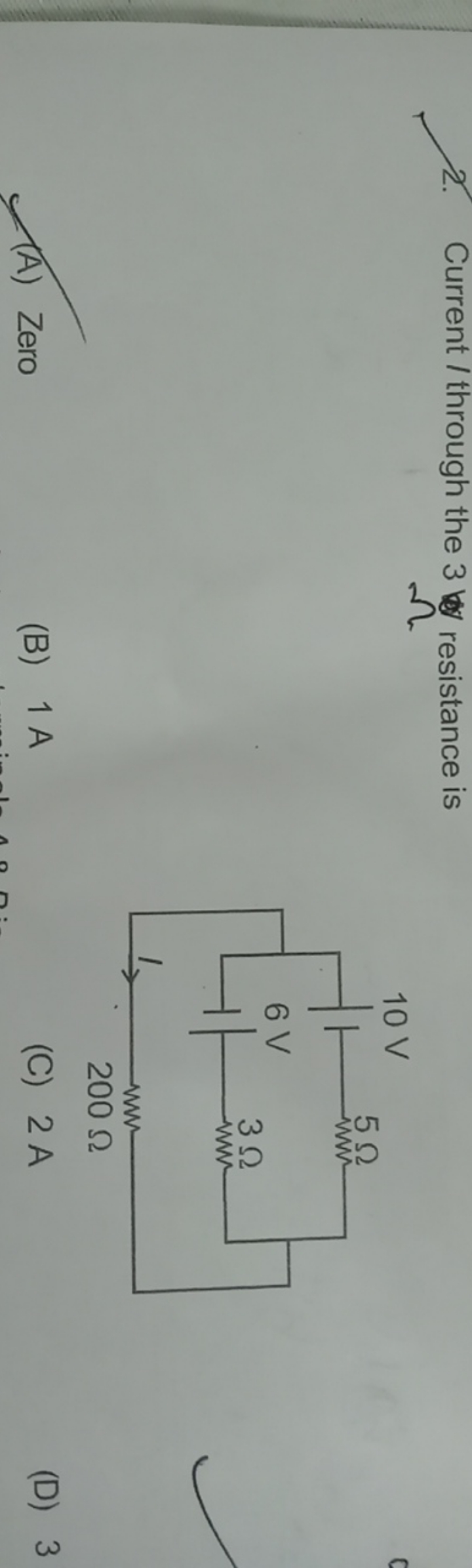 2. Current / through the 3 resistance is
(A) Zero
(B) 1 A
(C) 2 A
(D) 