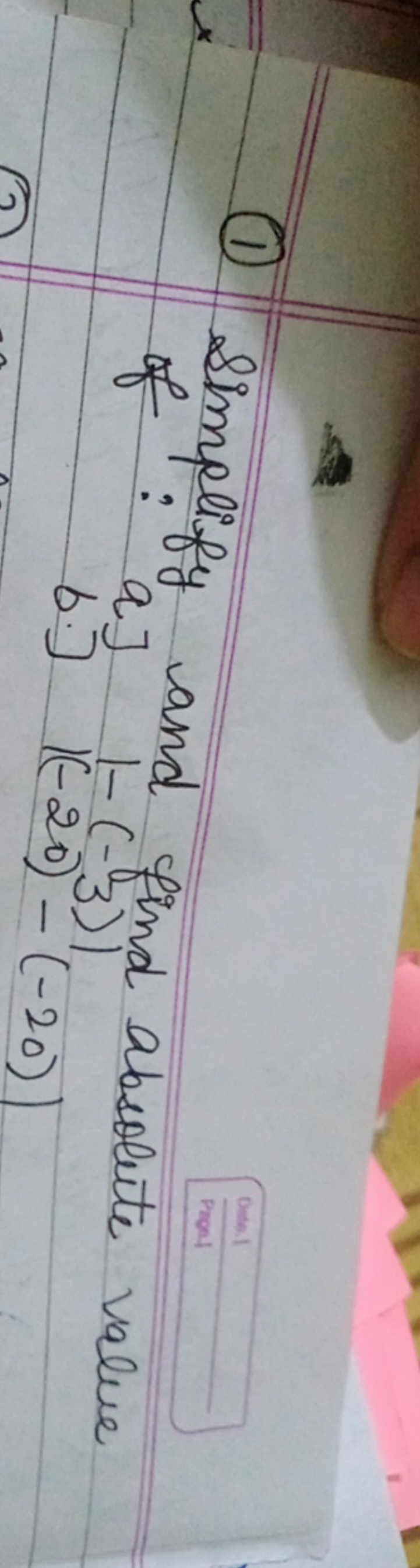 (1) Simplify and find absolute value of: a 1−(−3)1
b.] ∣(−20)−(−20)∣