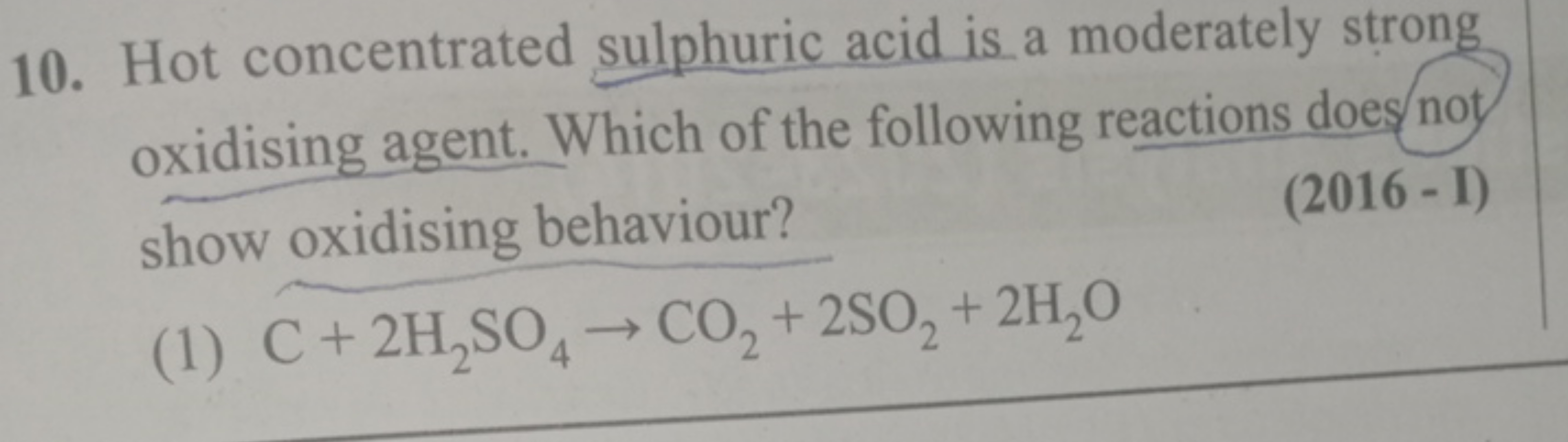 10. Hot concentrated sulphuric acid is a moderately strong oxidising a