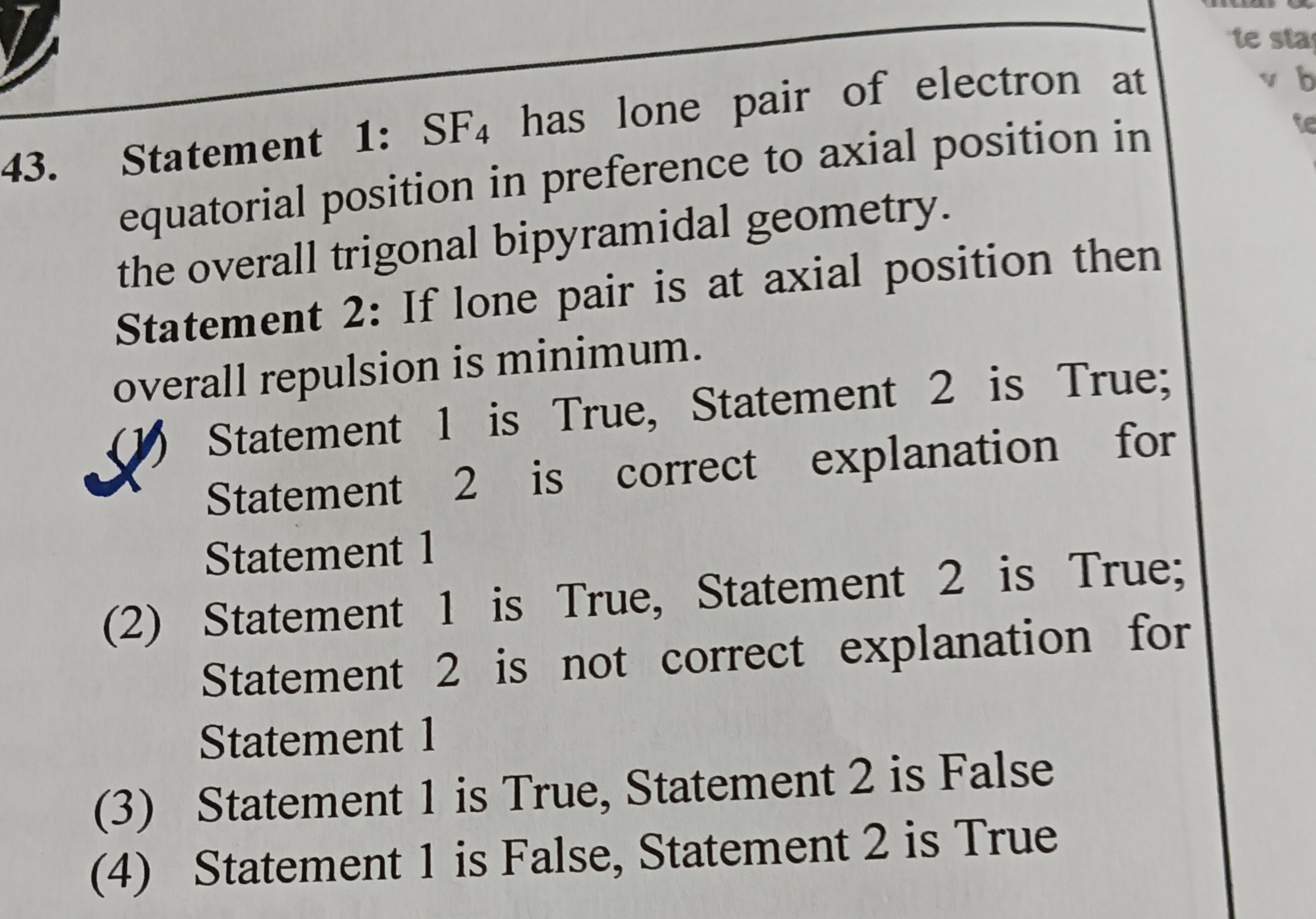 43. Statement 1: SF4​ has lone pair of electron at equatorial position