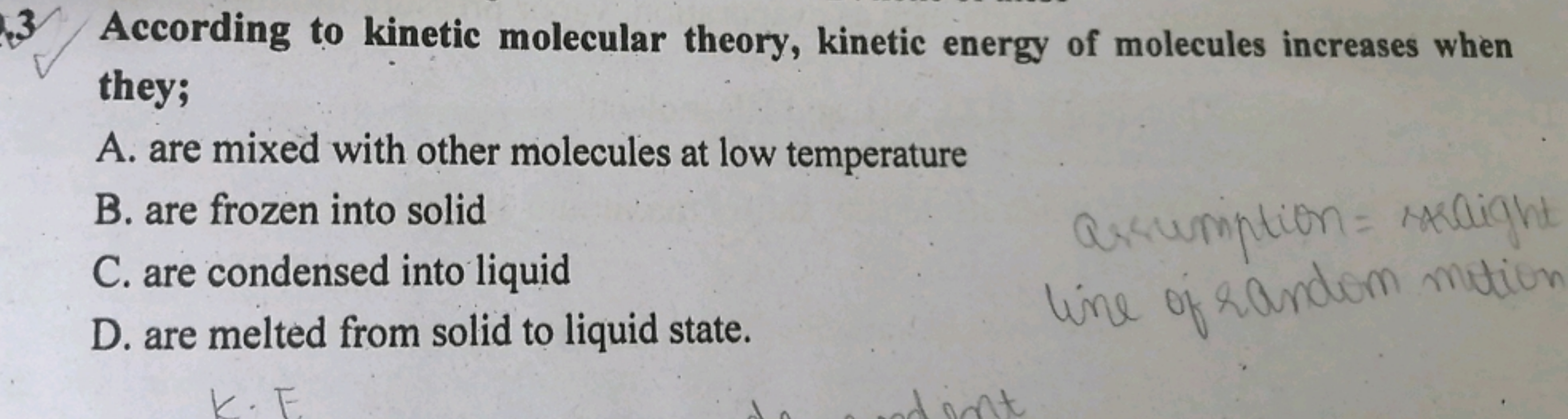 3 According to kinetic molecular theory, kinetic energy of molecules i